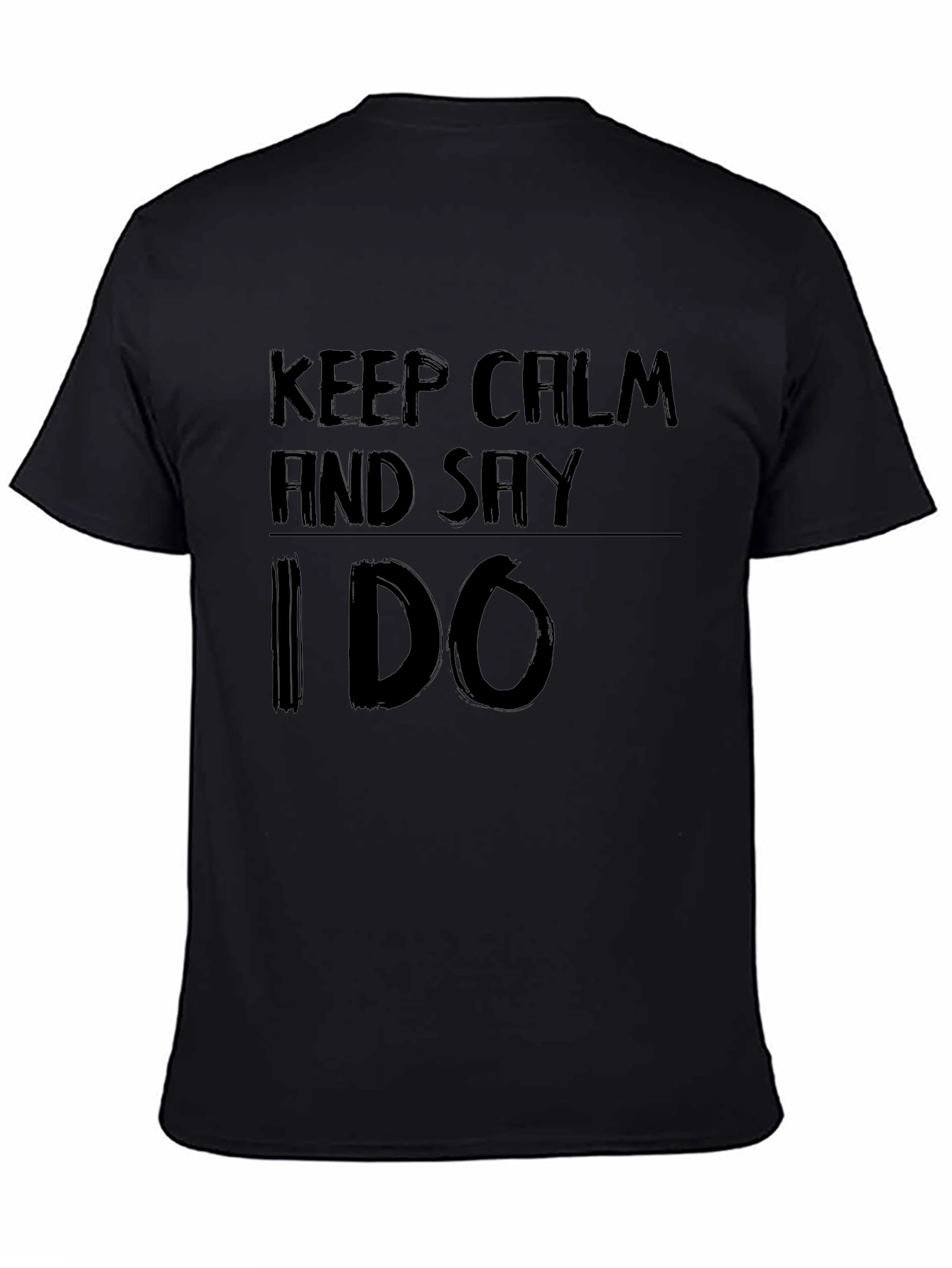 Keep Calm and Say I Do Black Graphic Tee