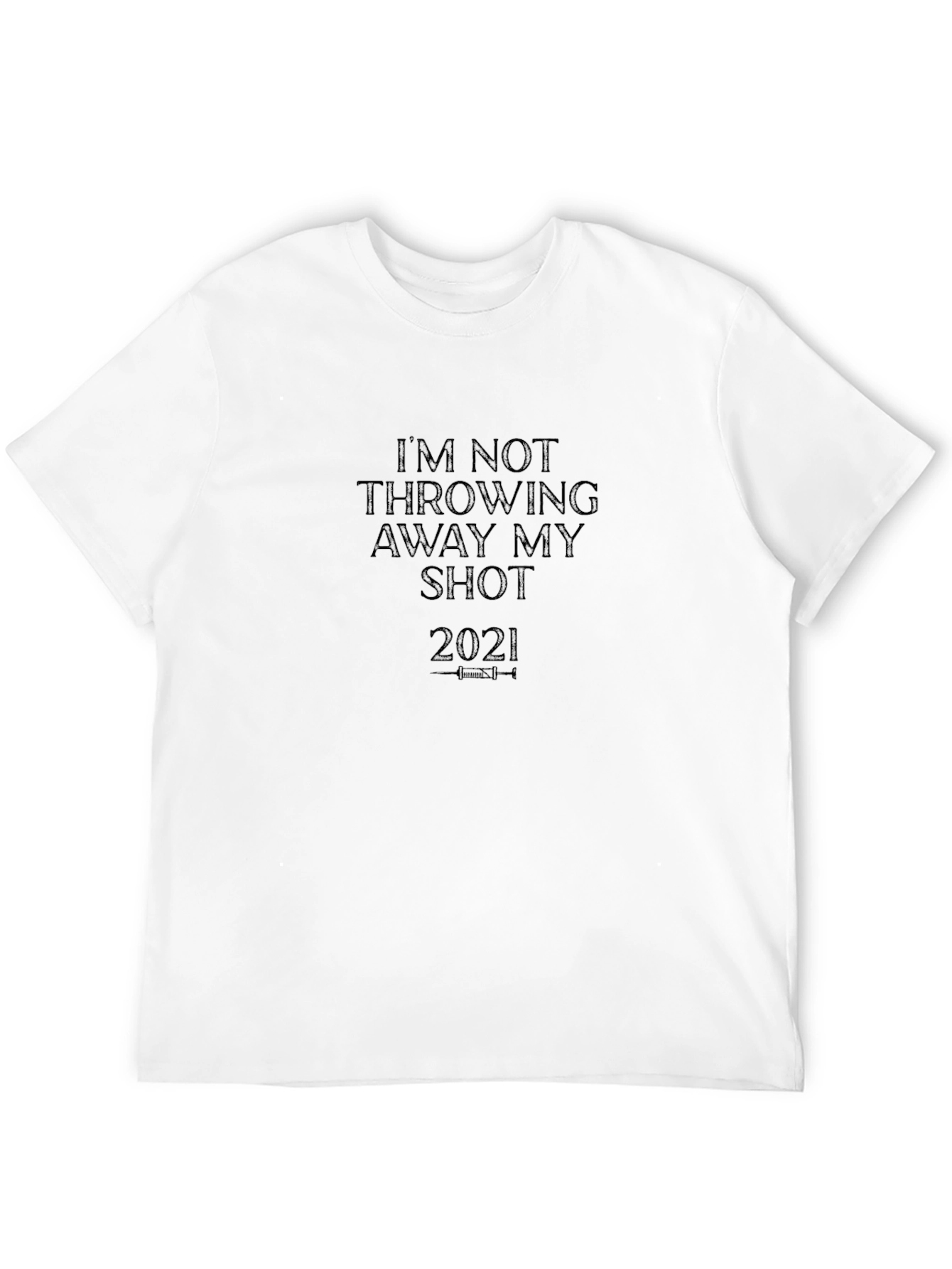 Im Not Throwing Away My Shot 2021 T-Shirt