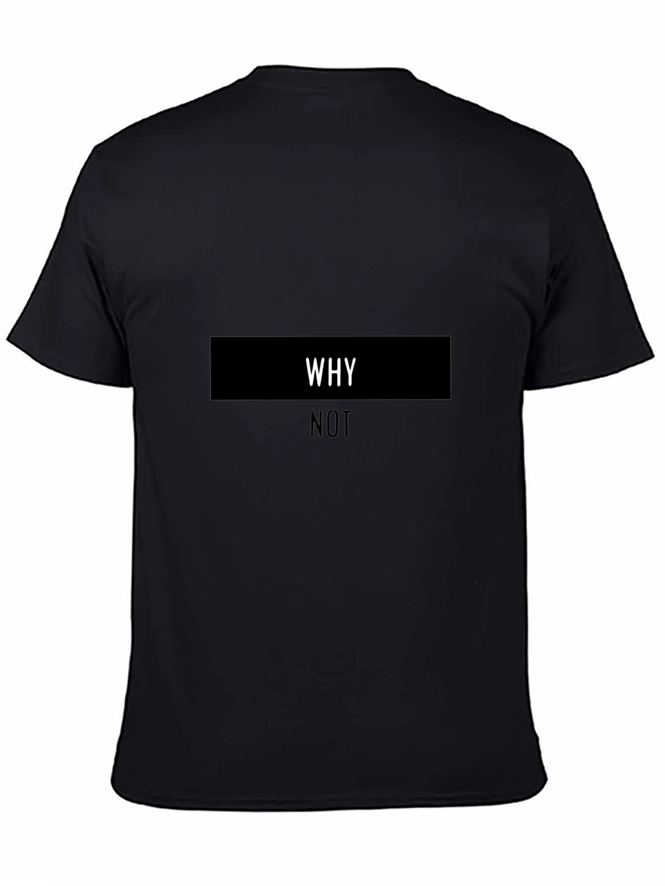 Why Not Graphic Tee - Stylish Black Cotton T-Shirt