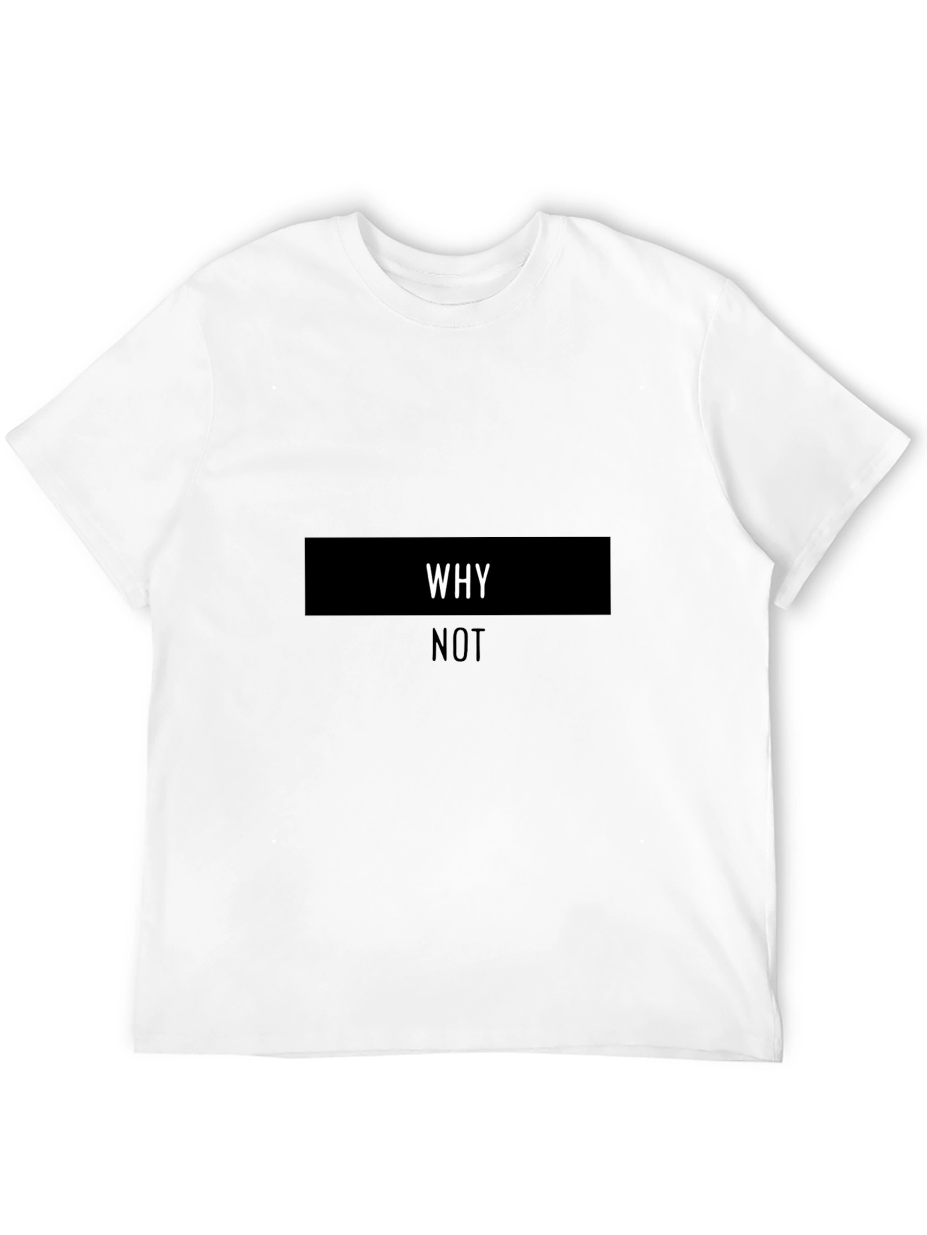 Why Not Graphic Tee - Stylish Black Cotton T-Shirt