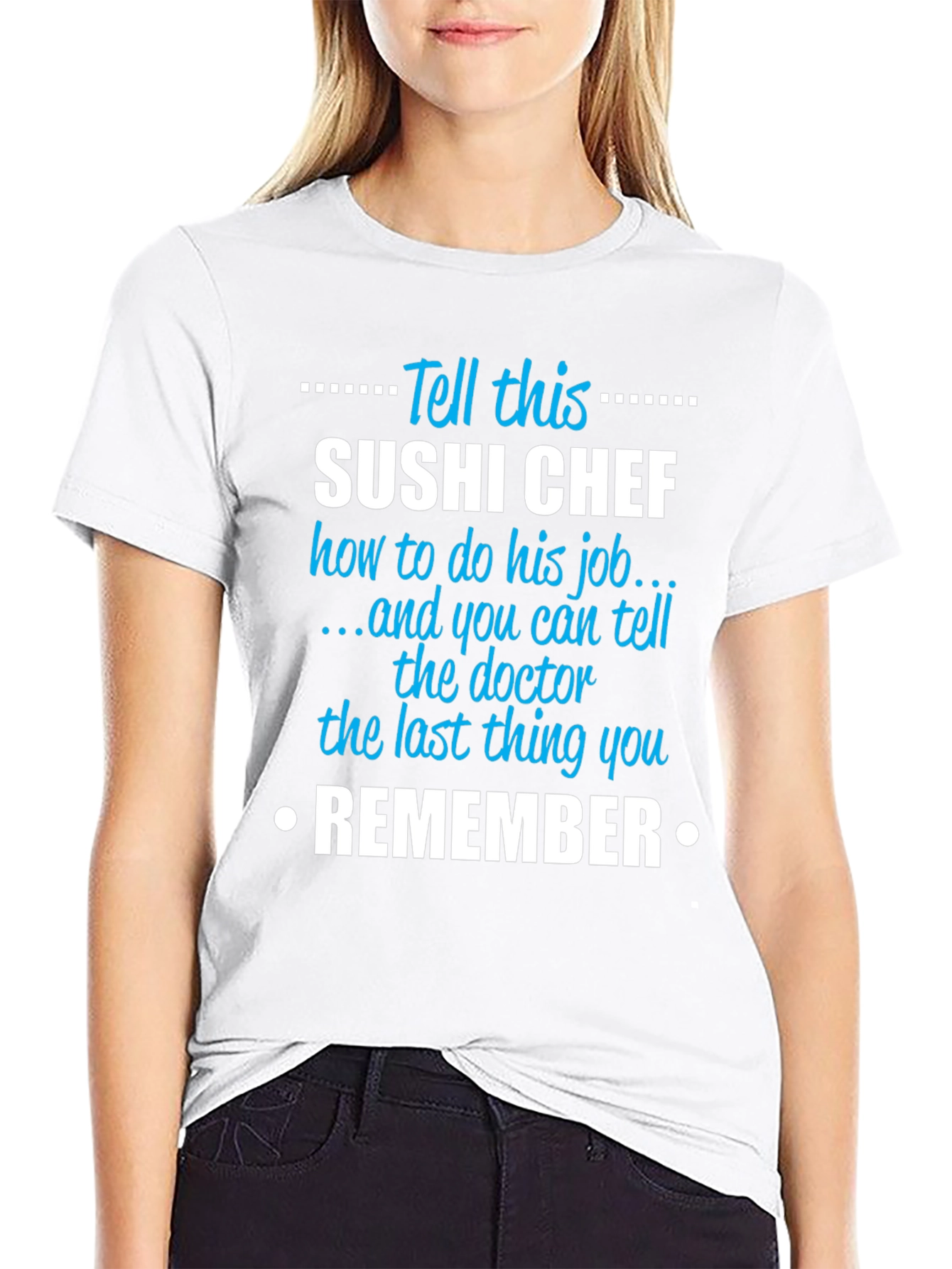 Sushi Chef T-Shirt: Tell This Sushi Chef Remember Tee