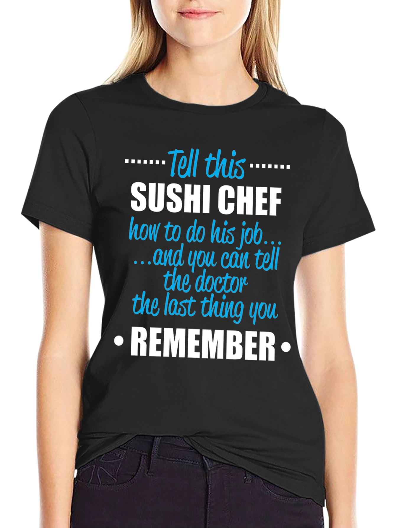 Sushi Chef T-Shirt: Tell This Sushi Chef Remember Tee