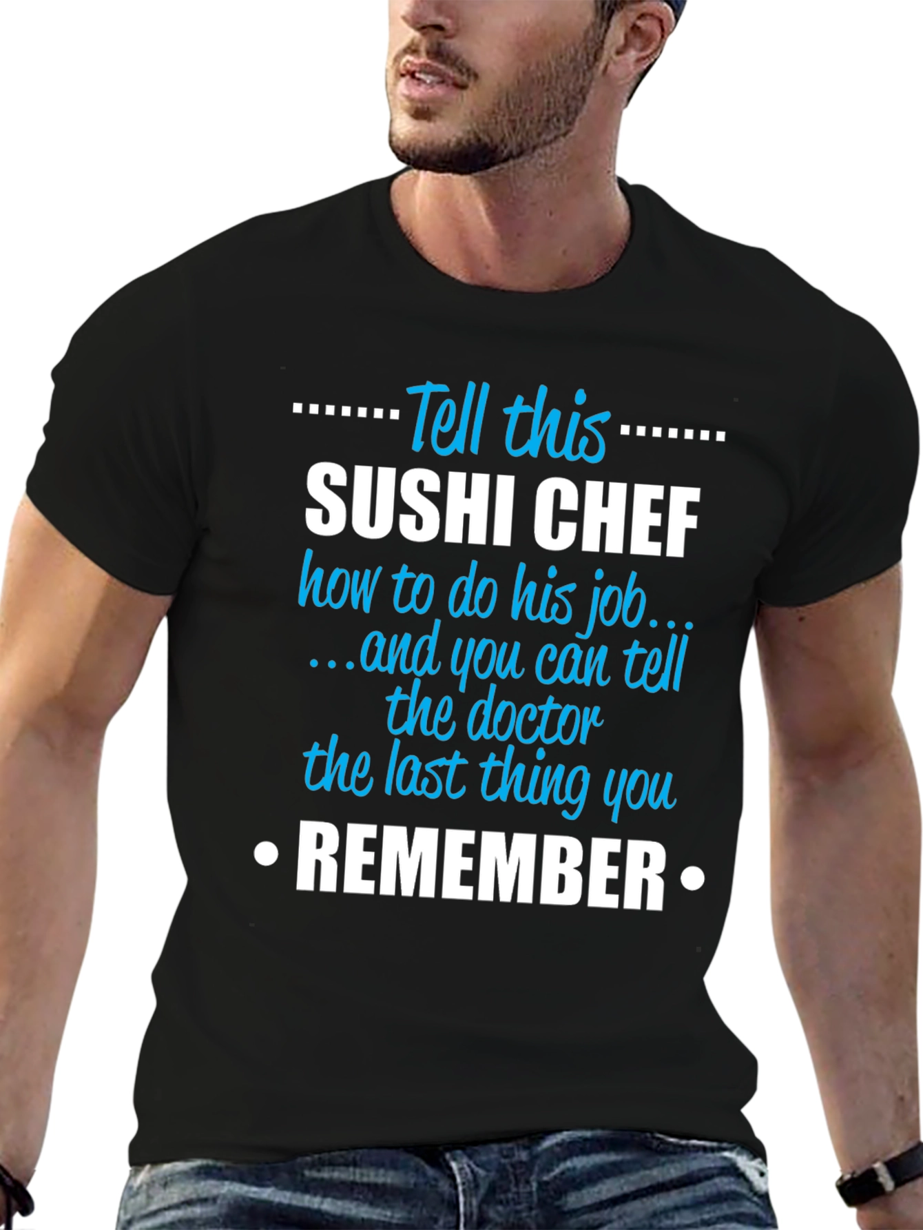 Sushi Chef T-Shirt: Tell This Sushi Chef Remember Tee