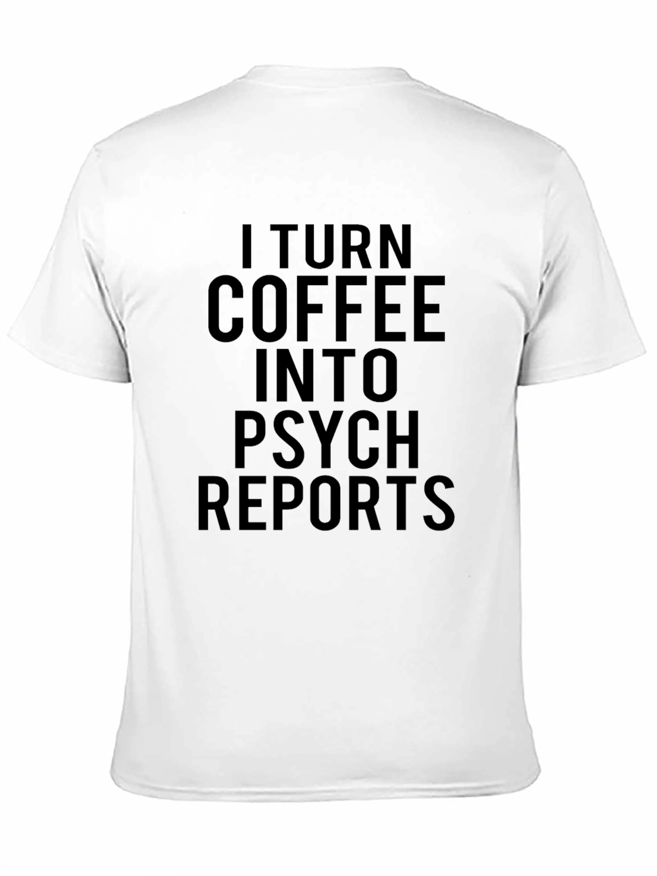 Coffee to Psych Reports T-Shirt