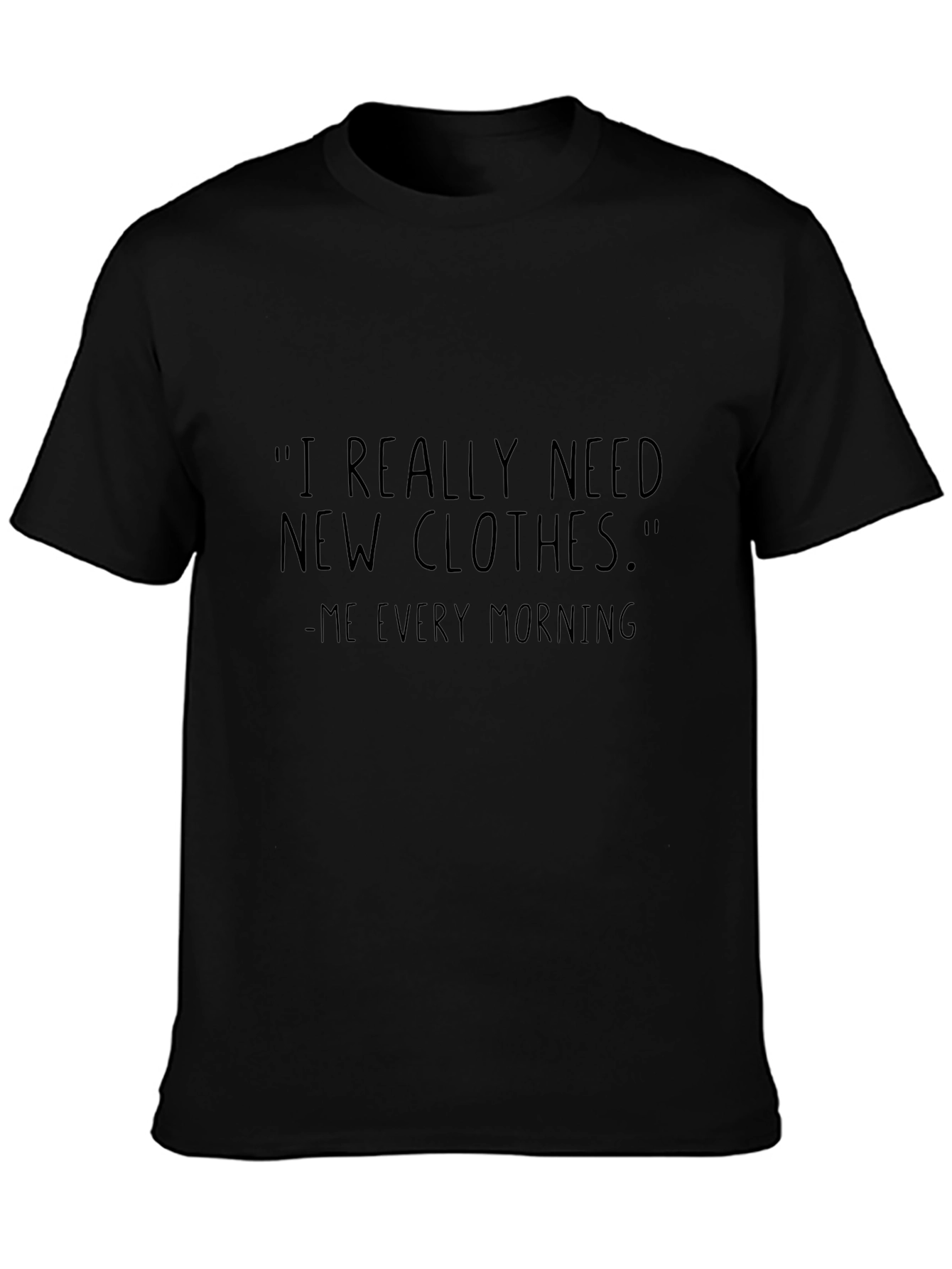 Funny I Need Clothes Black T-Shirt
