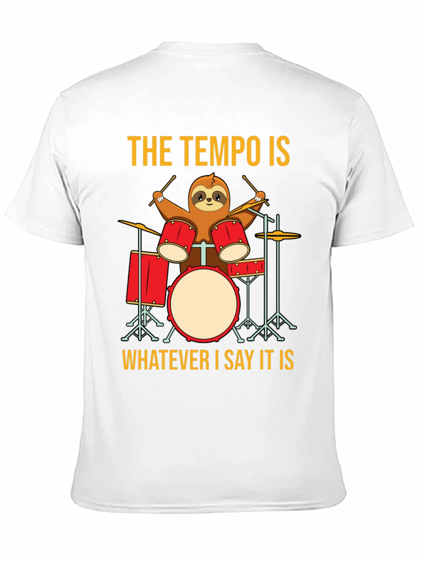 The Tempo Is Sloth Drummer T-Shirt