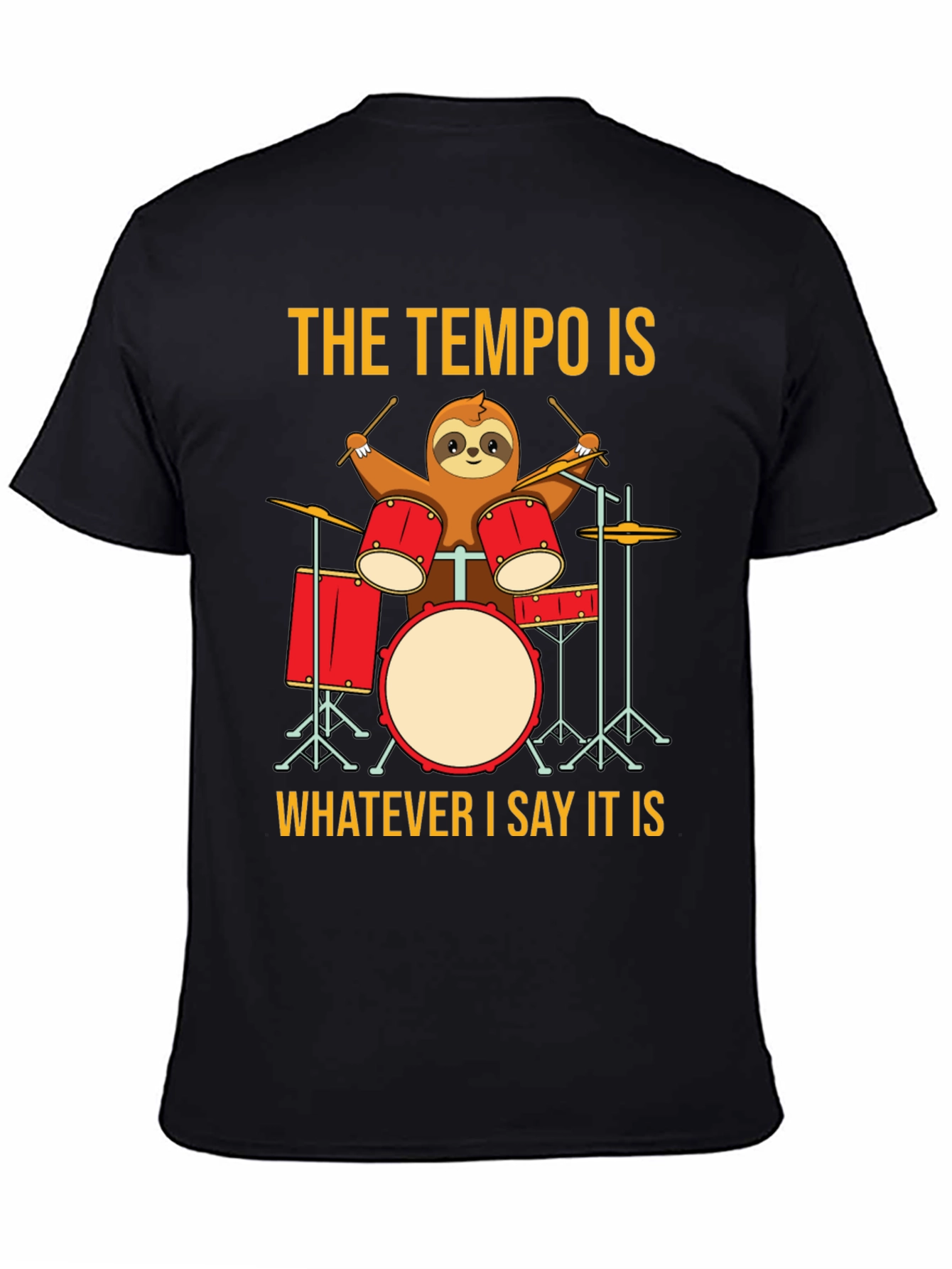 The Tempo Is Sloth Drummer T-Shirt