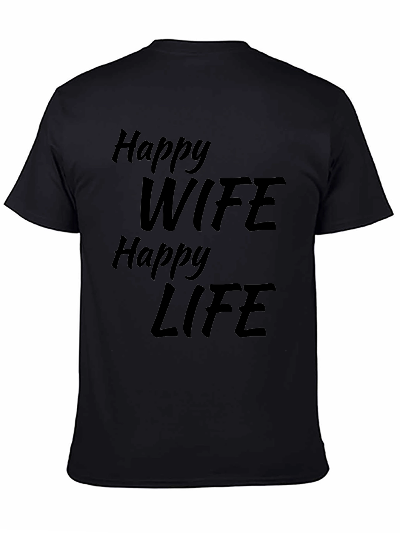 Happy Wife Happy Life Black Graphic T-Shirt