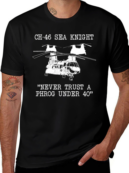 CH-46 Sea Knight T-Shirt - Never Trust a Phrog Under 40