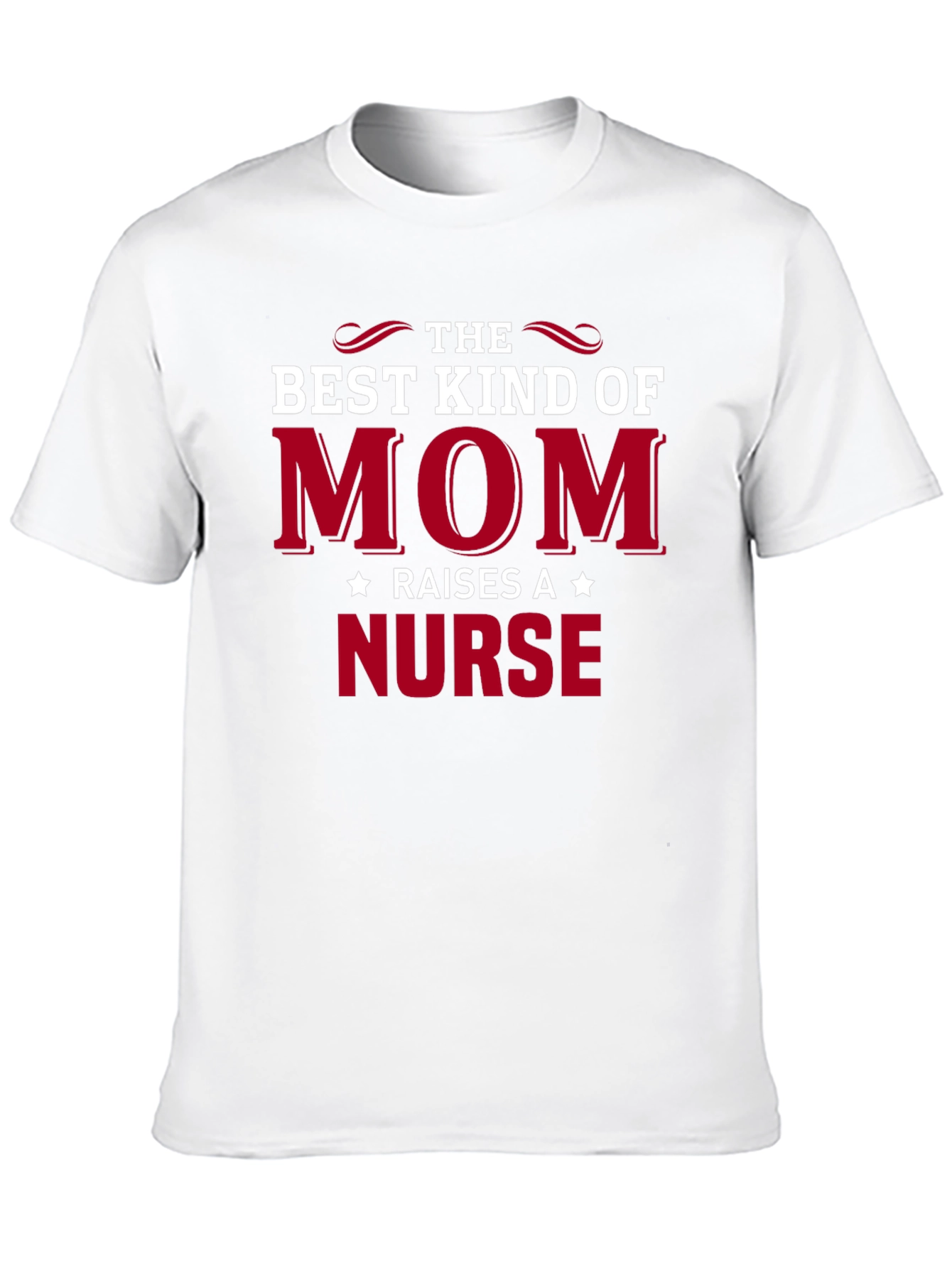 Best Kind of Mom Raises a Nurse T-Shirt