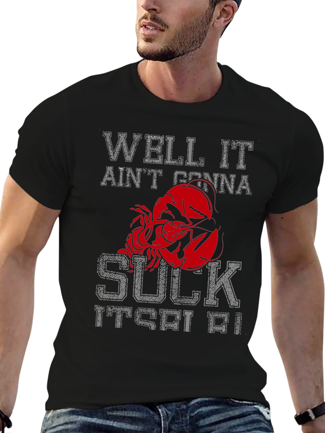 Well It Aint Gonna Suck Itself Funny Lobster T-Shirt