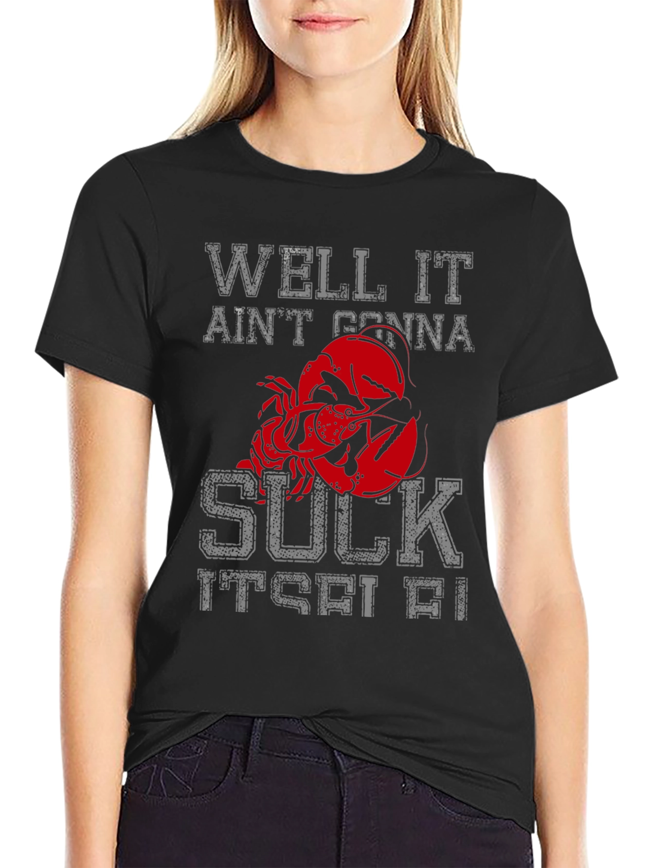 Well It Aint Gonna Suck Itself Funny Lobster T-Shirt