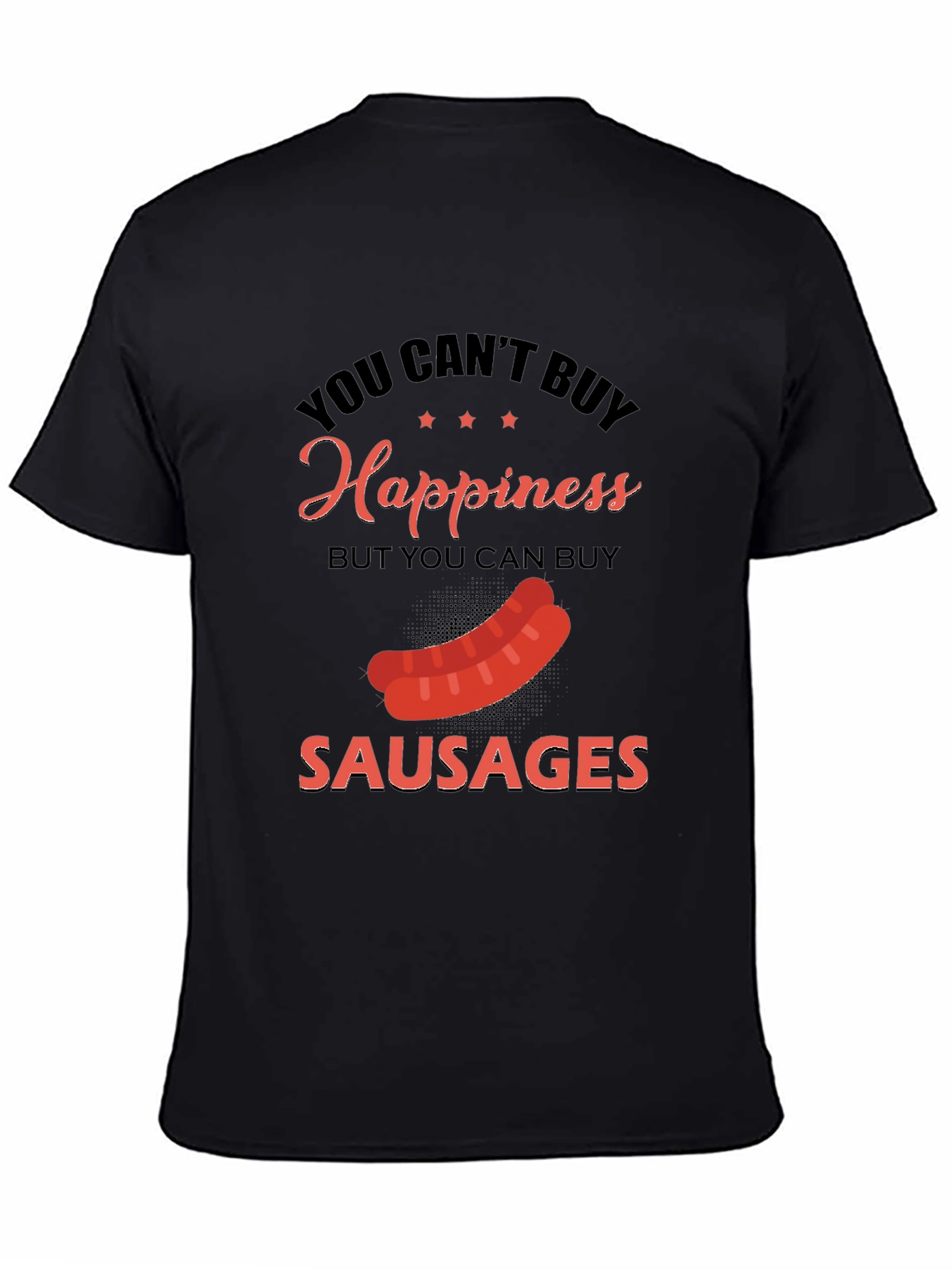 Funny Sausage T-Shirt: Buy Sausages Buy Happiness!