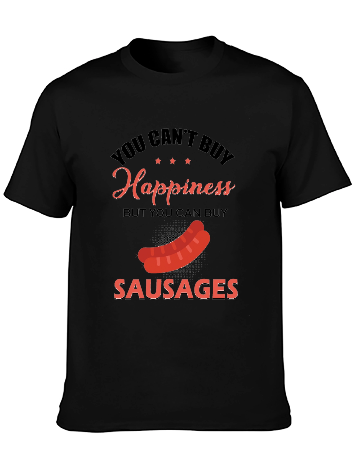 Funny Sausage T-Shirt: Buy Sausages Buy Happiness!