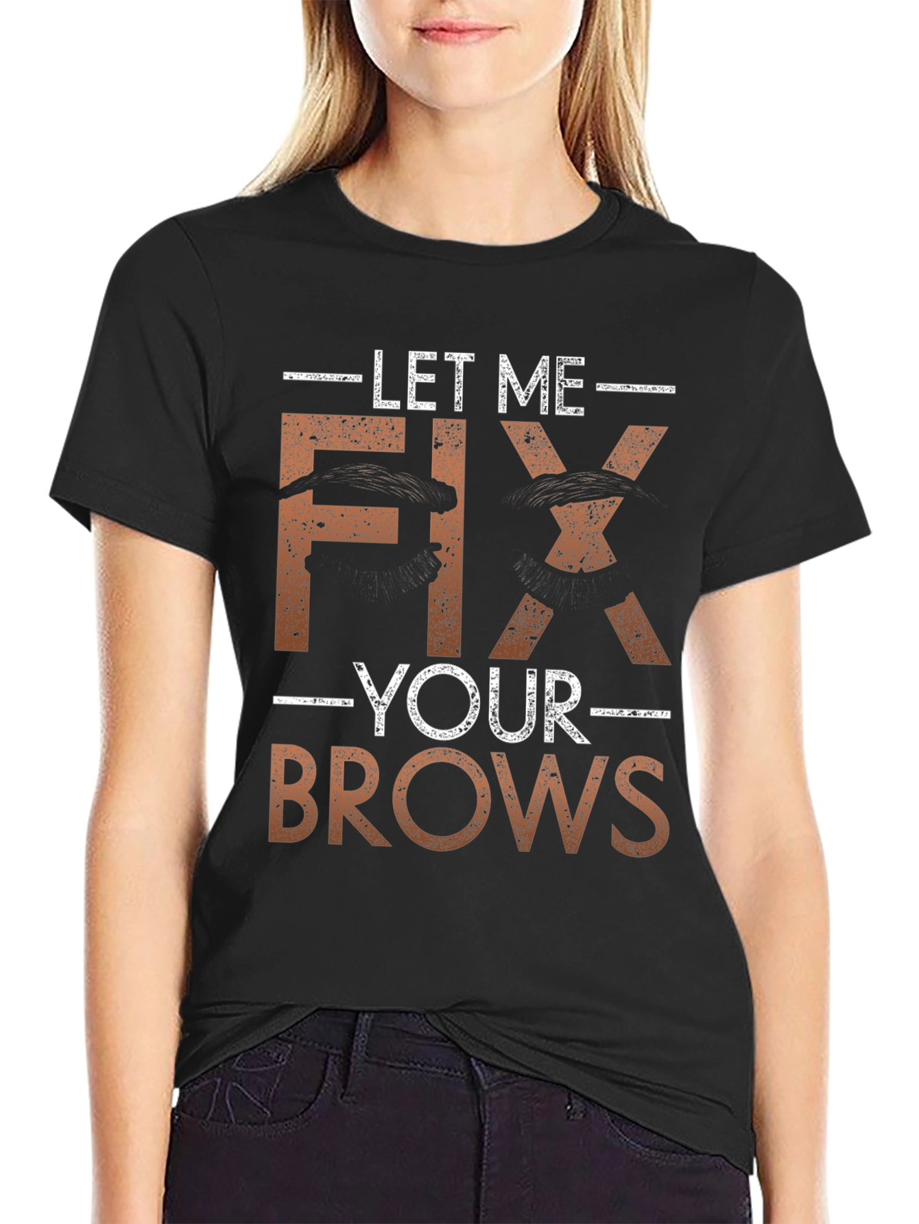 Let Me Fix Your Brows T-Shirt
