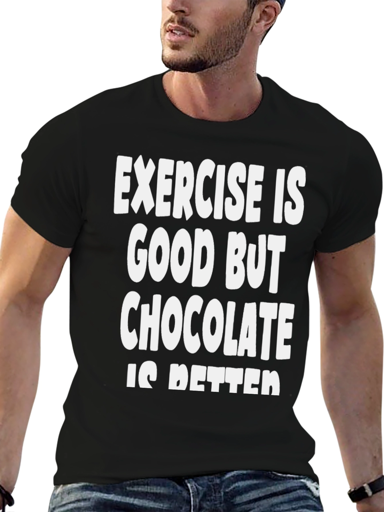 Funny Chocolate Is Better T-Shirt