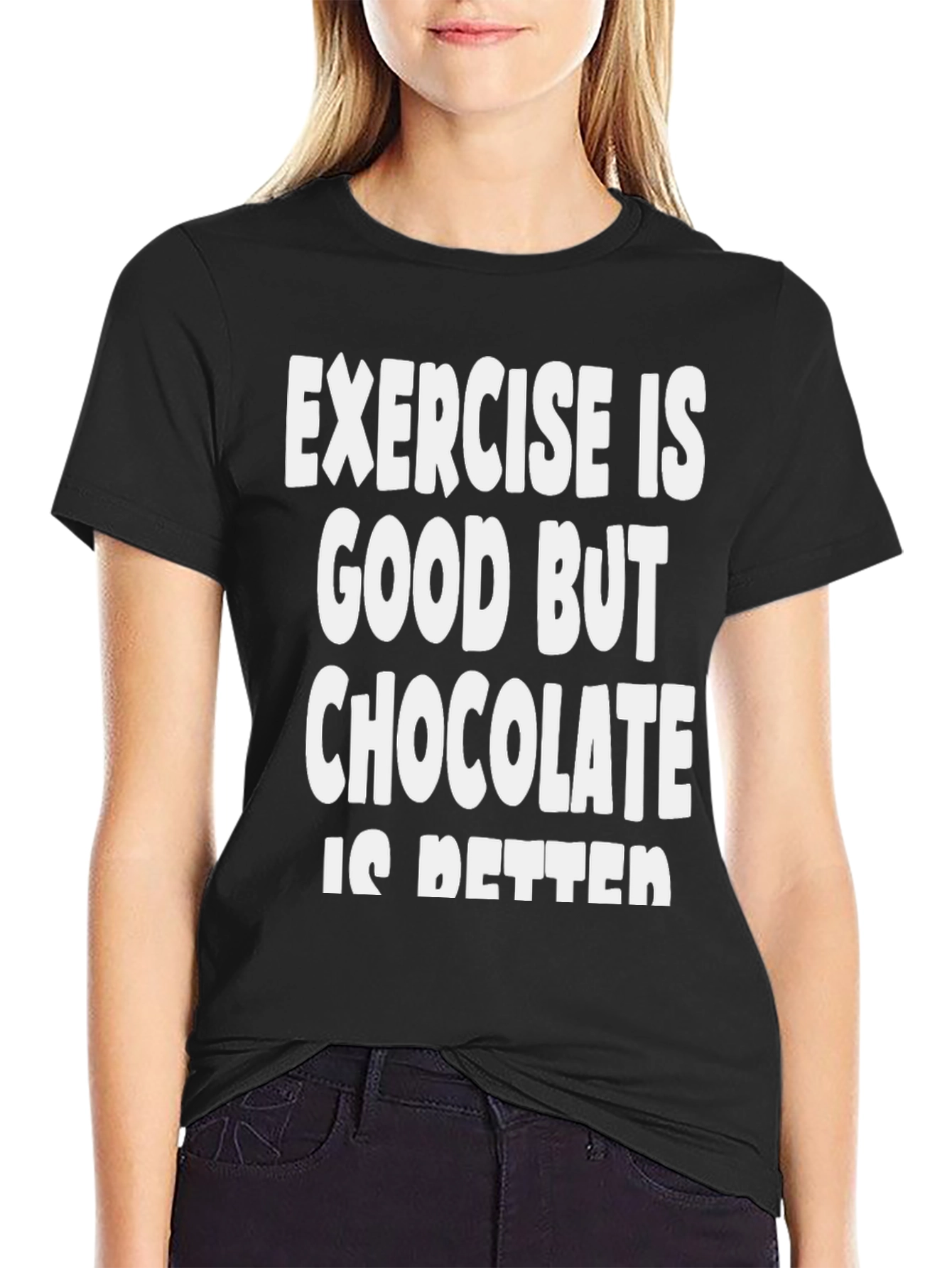 Funny Chocolate Is Better T-Shirt