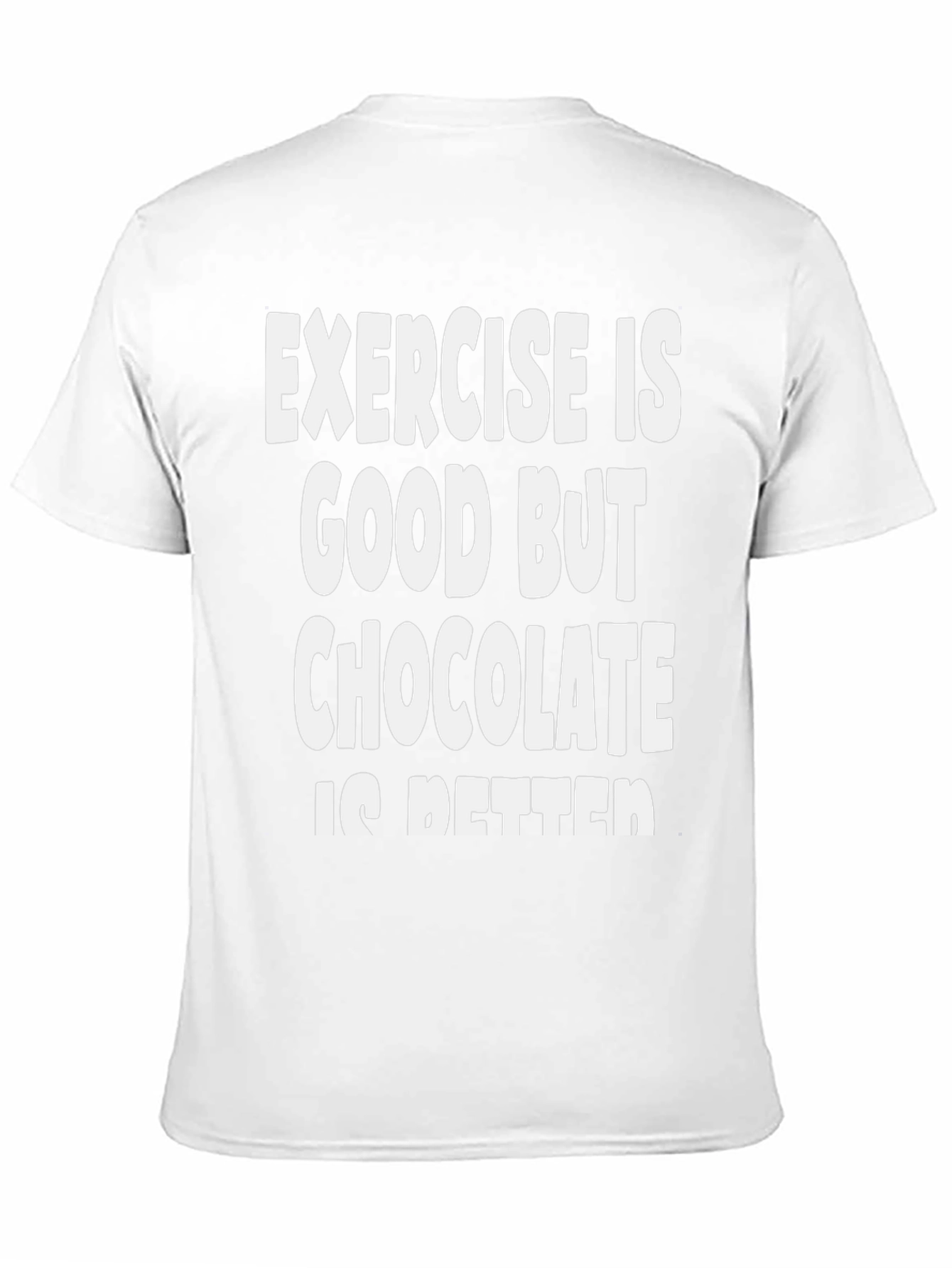 Funny Chocolate Is Better T-Shirt
