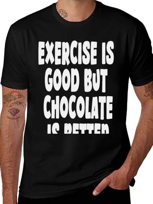 Funny Chocolate Is Better T-Shirt