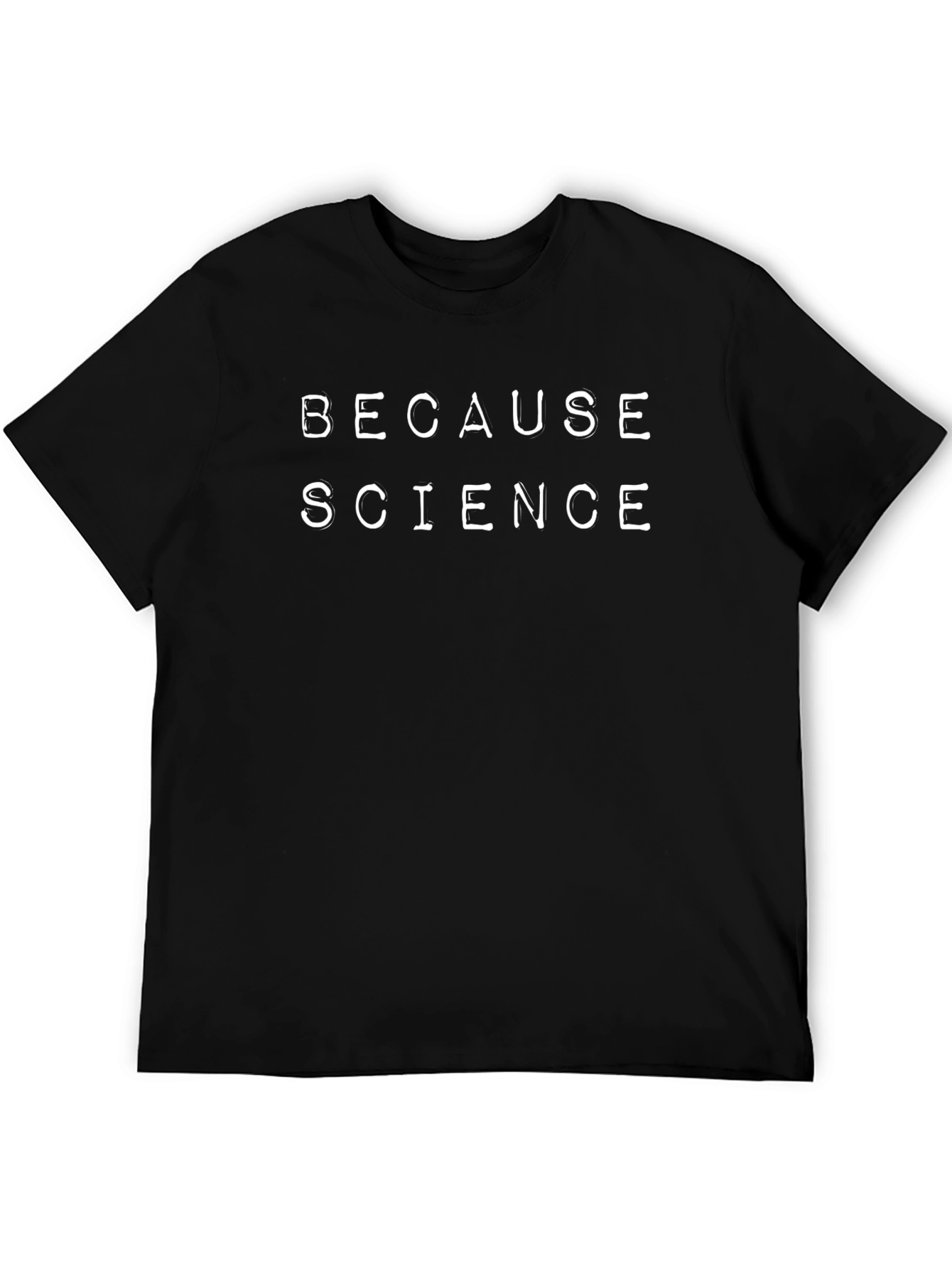 Because Science T-Shirt - Funny Geek Tee