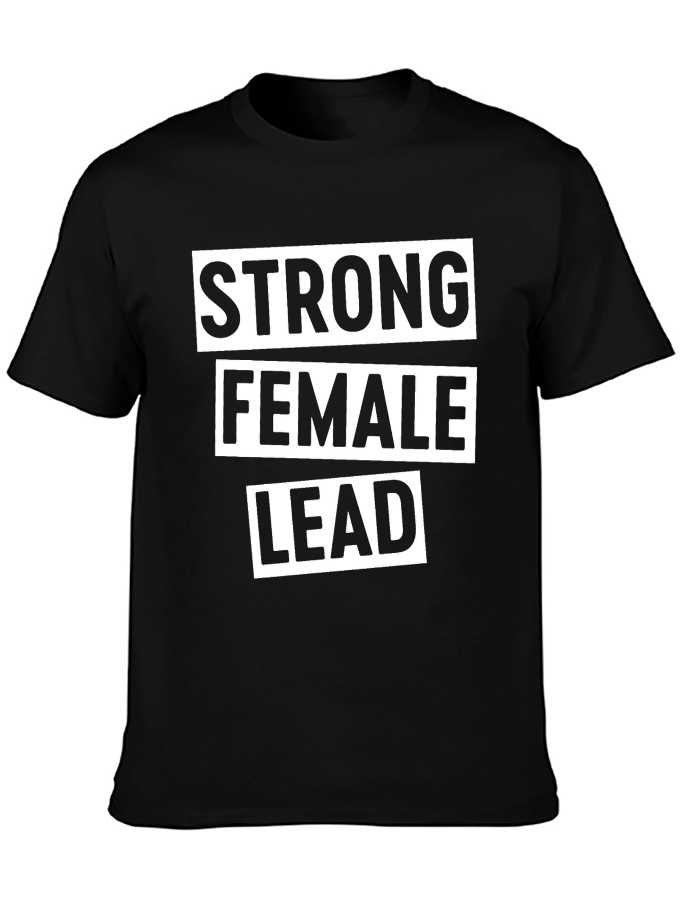 Strong Female Lead Graphic Tee - Empowering Statement Shirt
