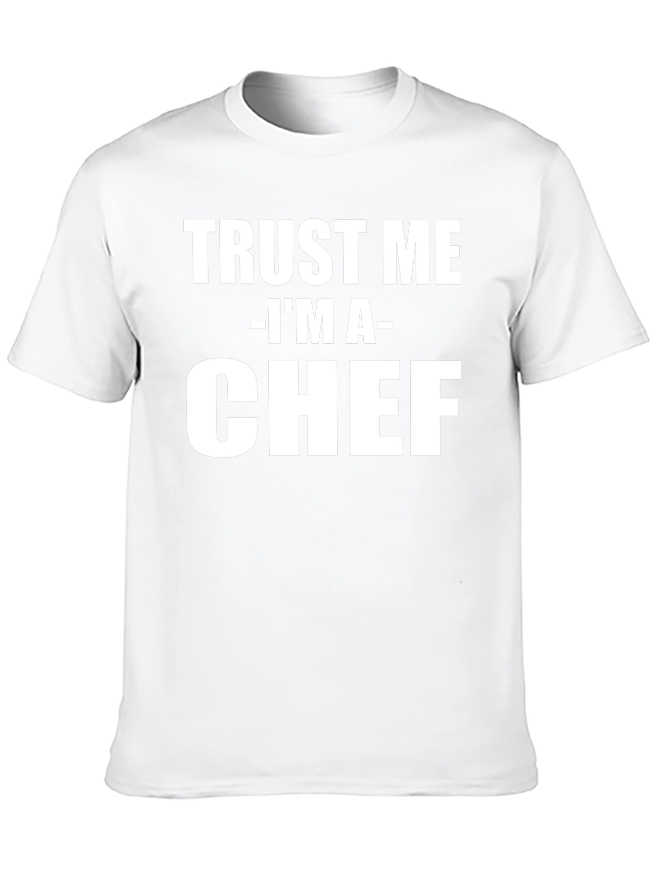 Trust Me Im A Chef Graphic T-Shirt