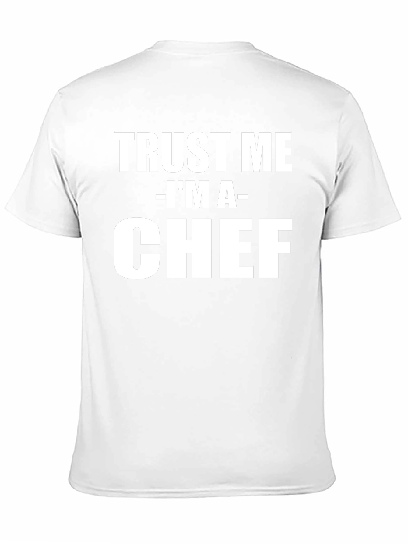 Trust Me Im A Chef Graphic T-Shirt
