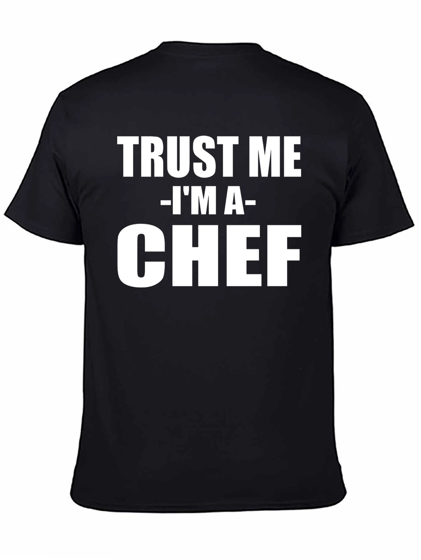 Trust Me Im A Chef Graphic T-Shirt