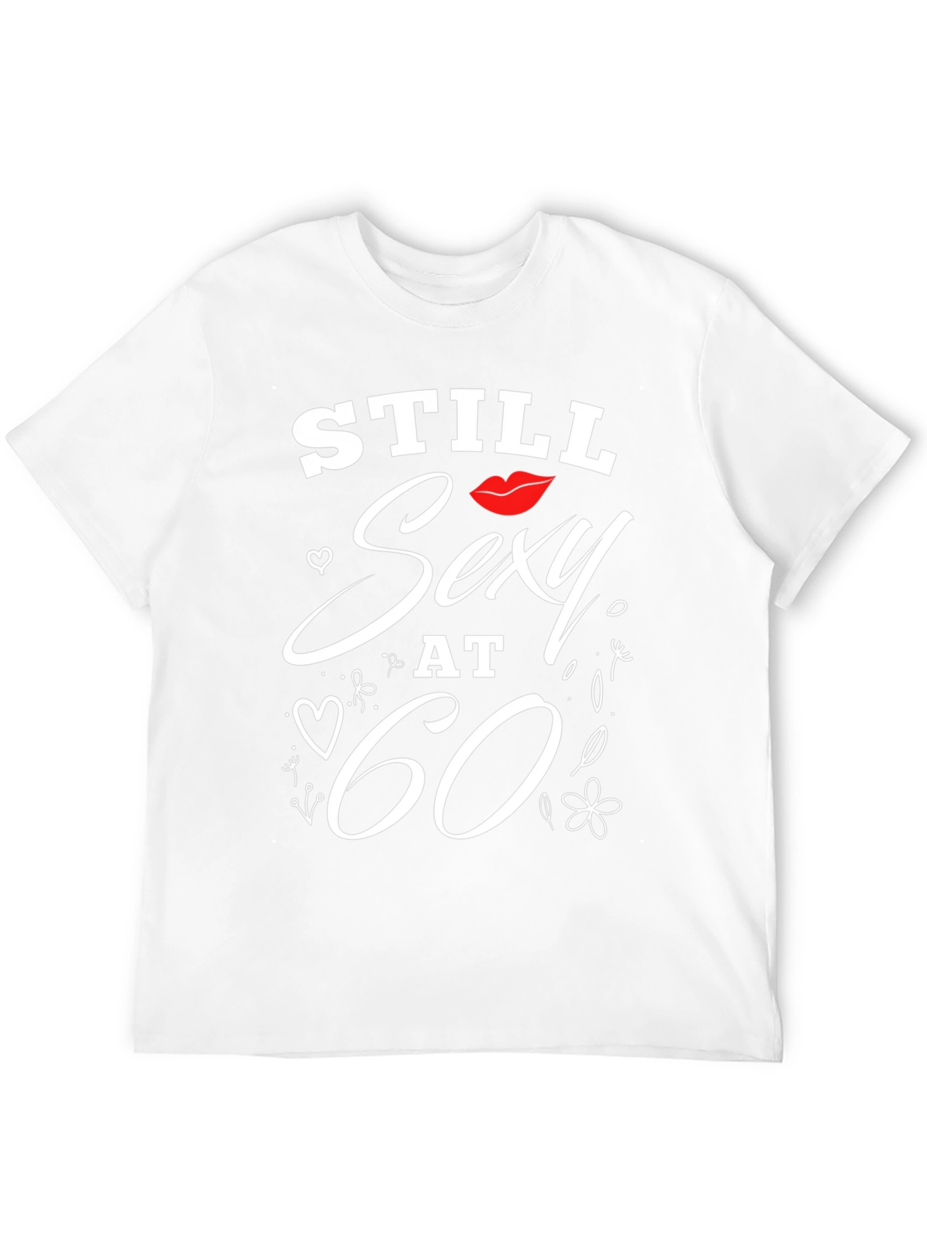 Still Sexy at 60 T-Shirt