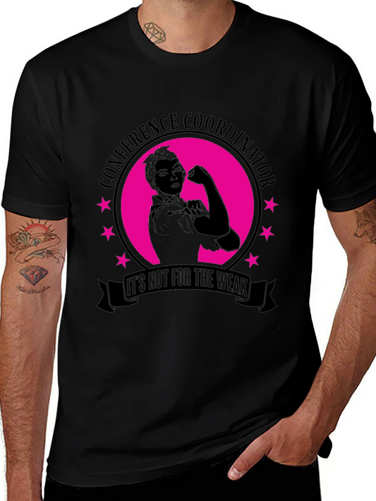 Conference Coordinator T-Shirt - Not for the Weak