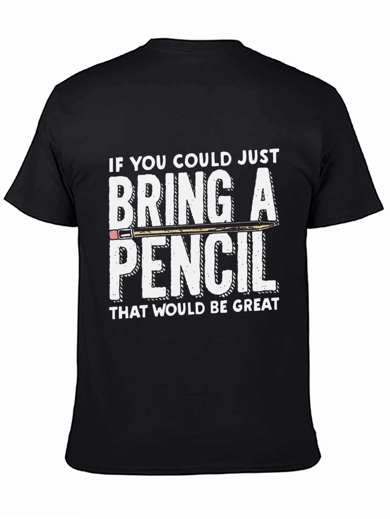 Bring a Pencil Graphic T-Shirt