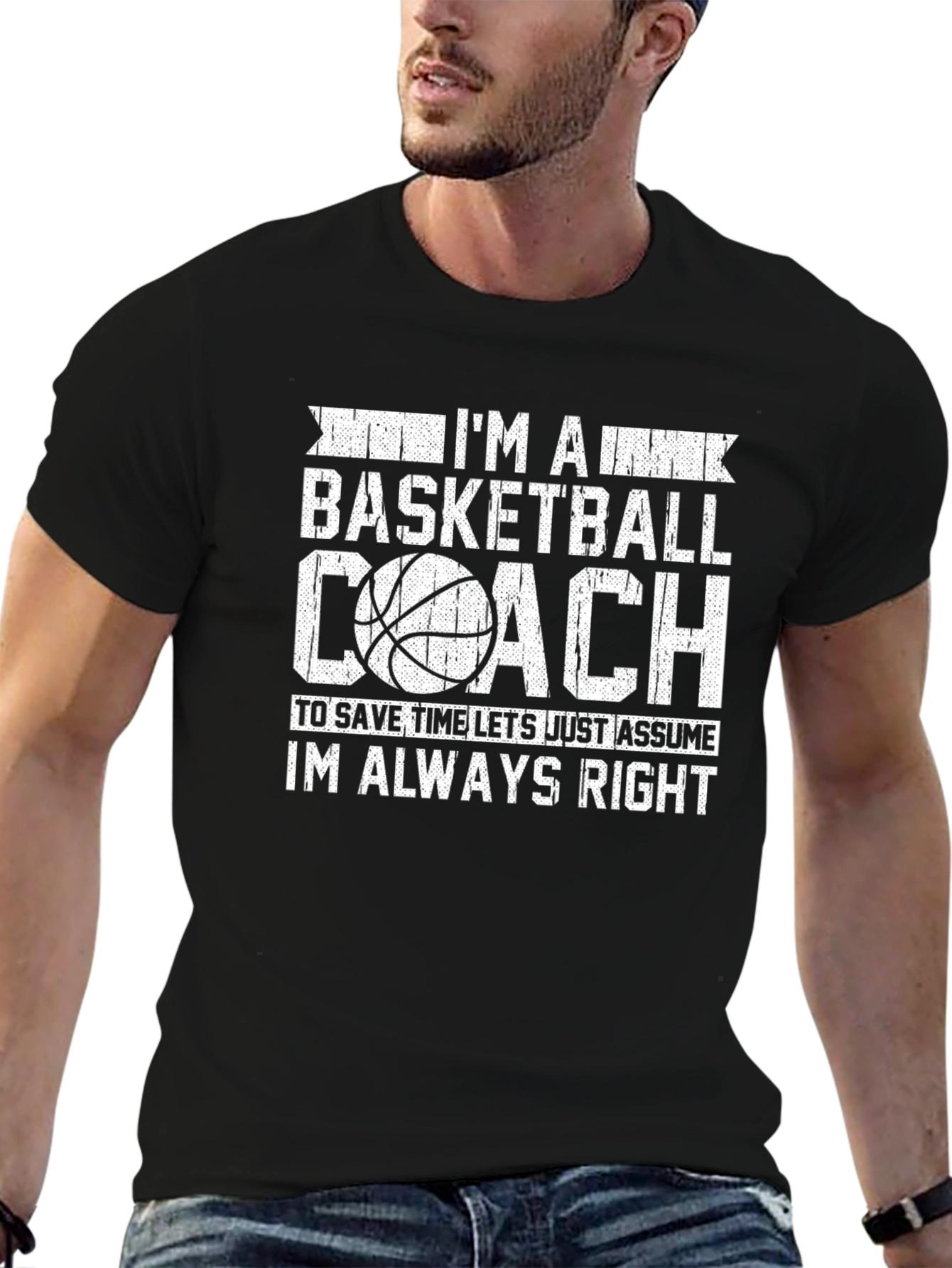 Basketball Coach T-Shirt - Always Right Funny Tee