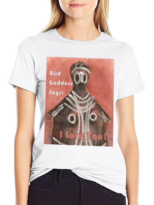 Bird Goddess Says I Love You T-Shirt