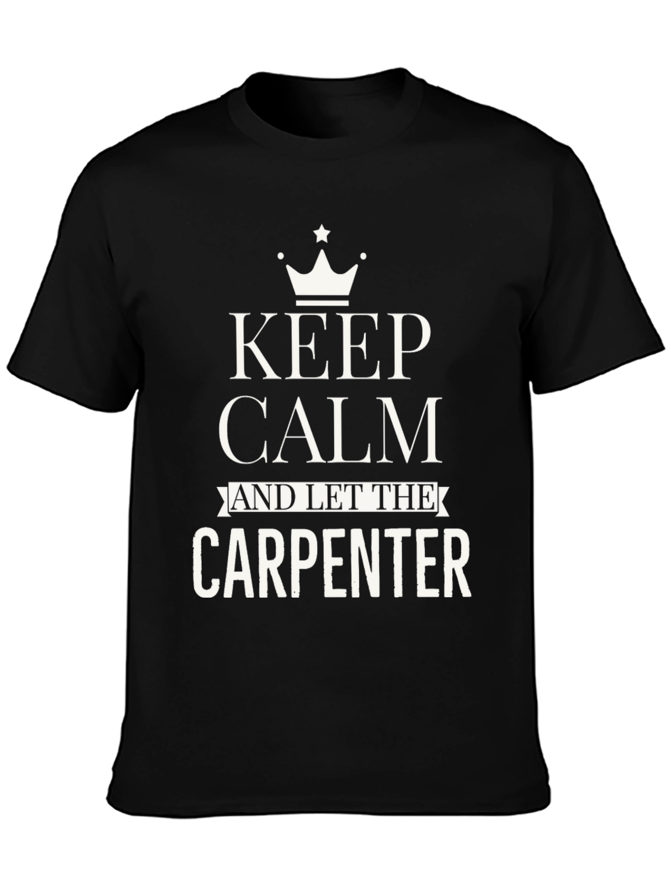 Keep Calm Carpenter T-Shirt