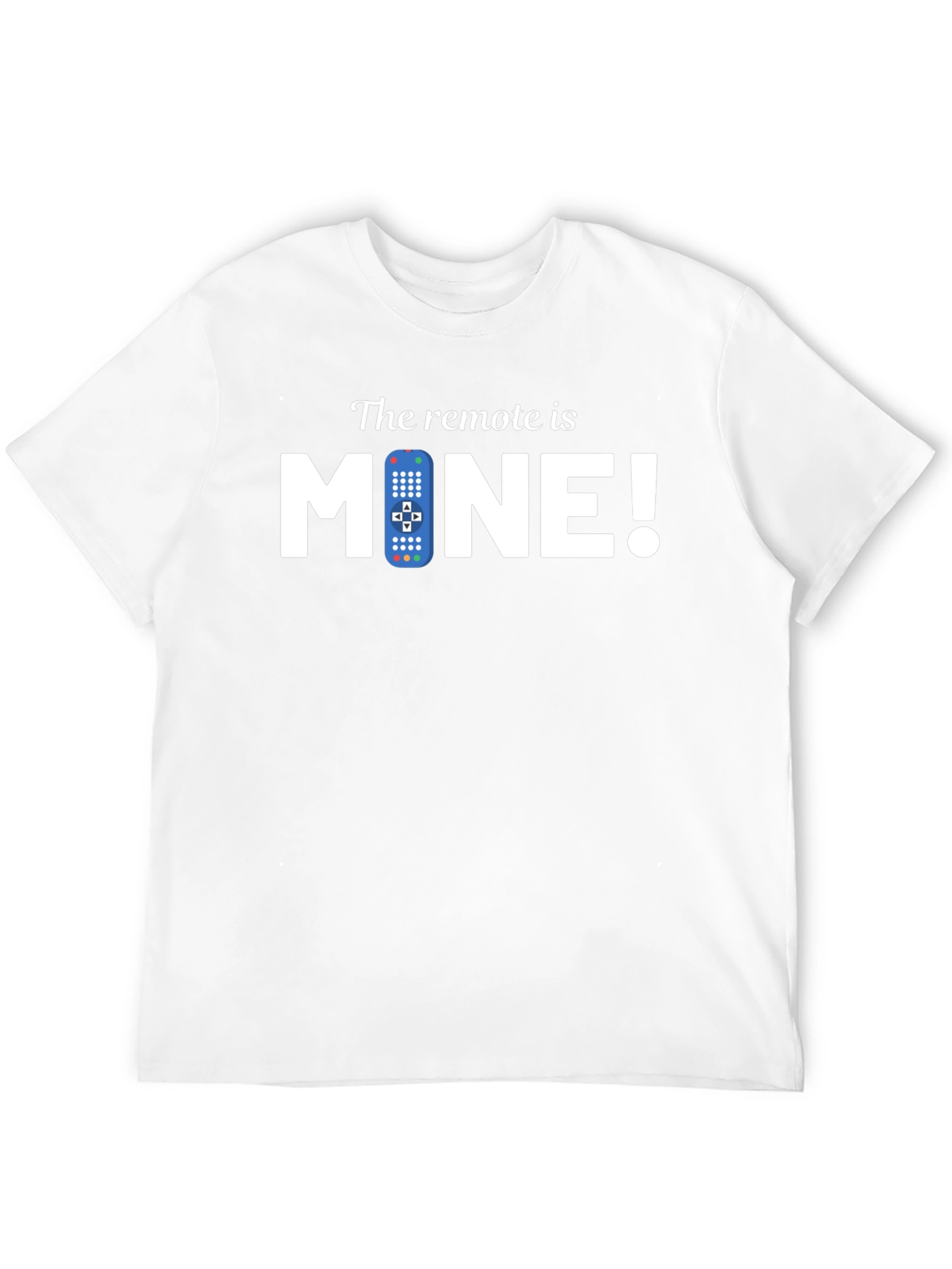 The Remote is MINE! Graphic Tee
