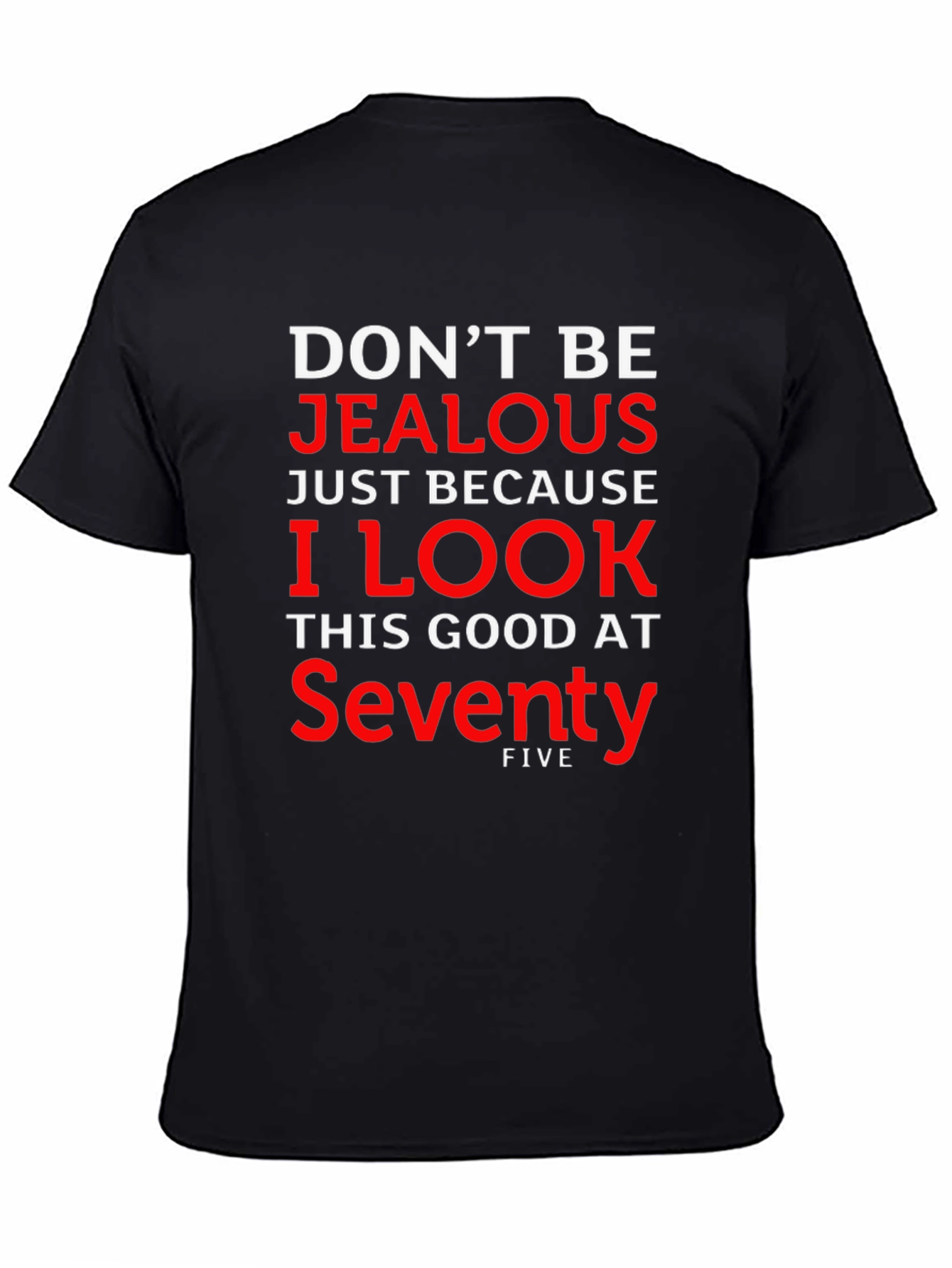 Funny Seventy-Five Birthday T-Shirt