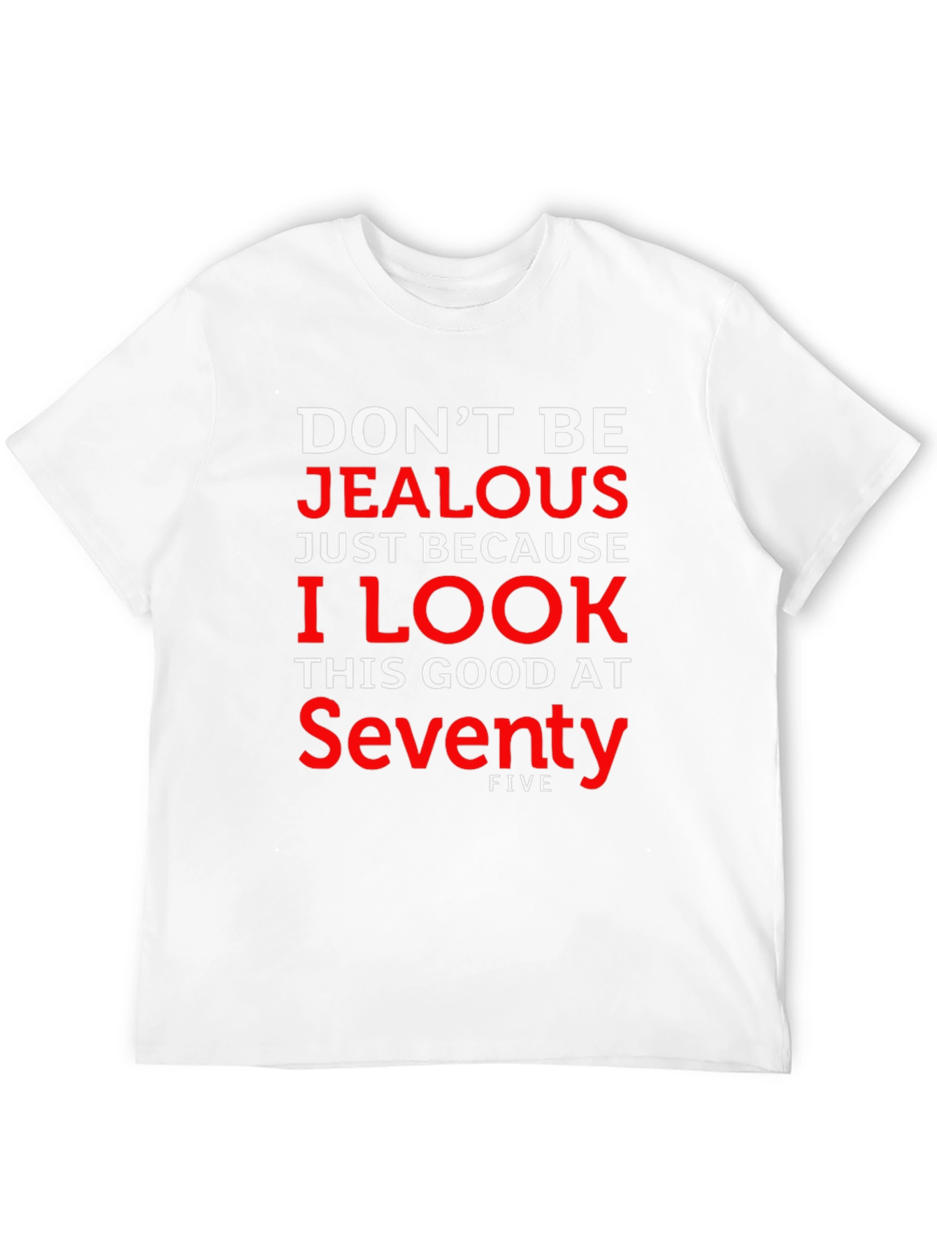 Funny Seventy-Five Birthday T-Shirt