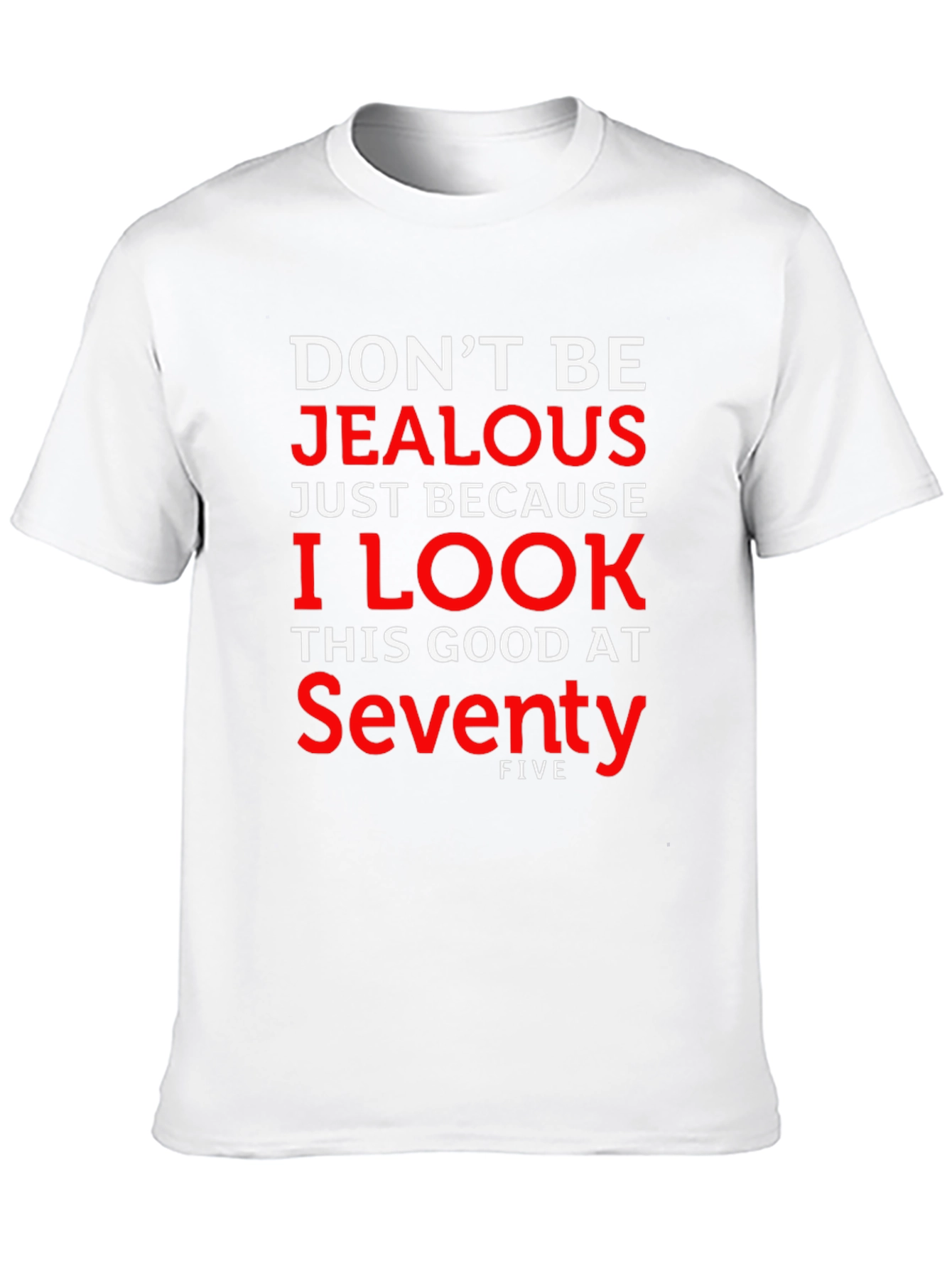 Funny Seventy-Five Birthday T-Shirt