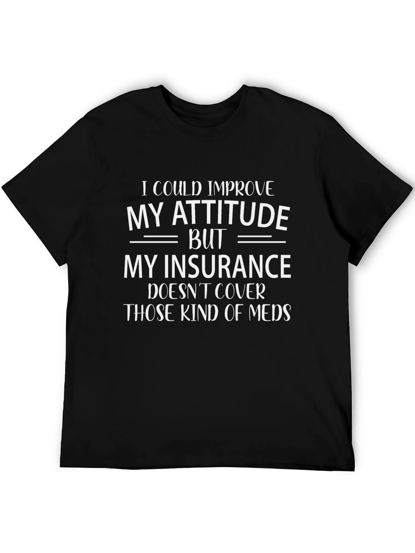 Funny Attitude & Insurance Mens Black T-Shirt