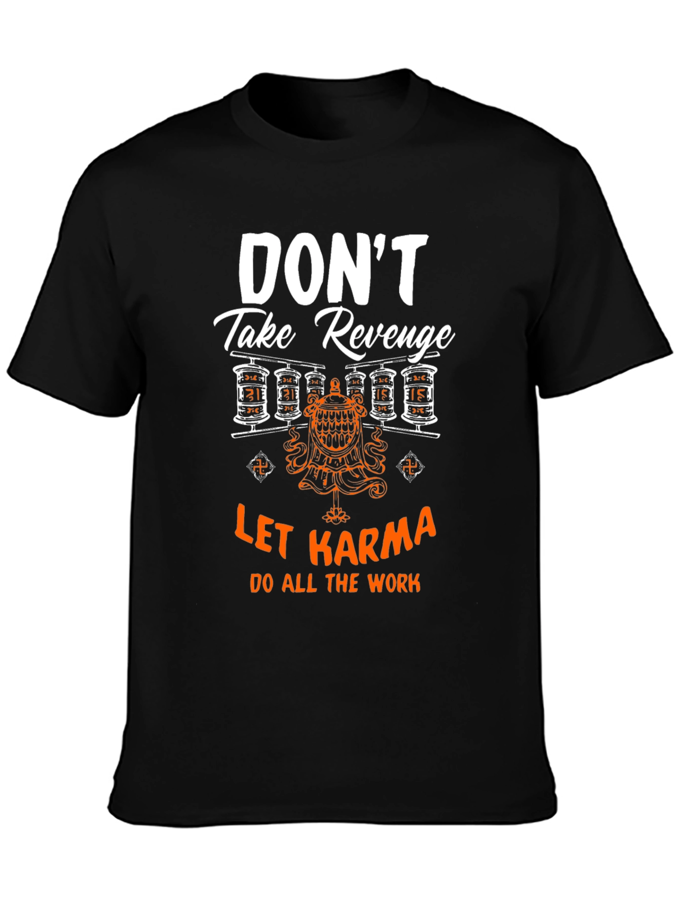 Dont Take Revenge Karma T-Shirt