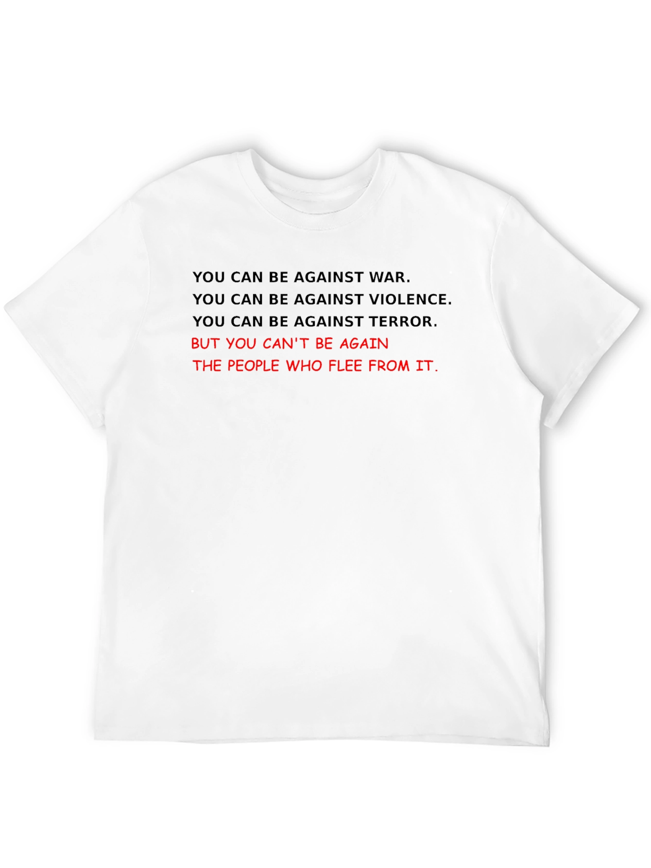 Against War Violence Terror T-Shirt