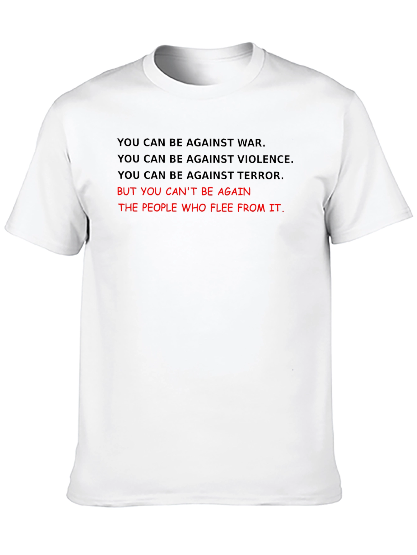 Against War Violence Terror T-Shirt