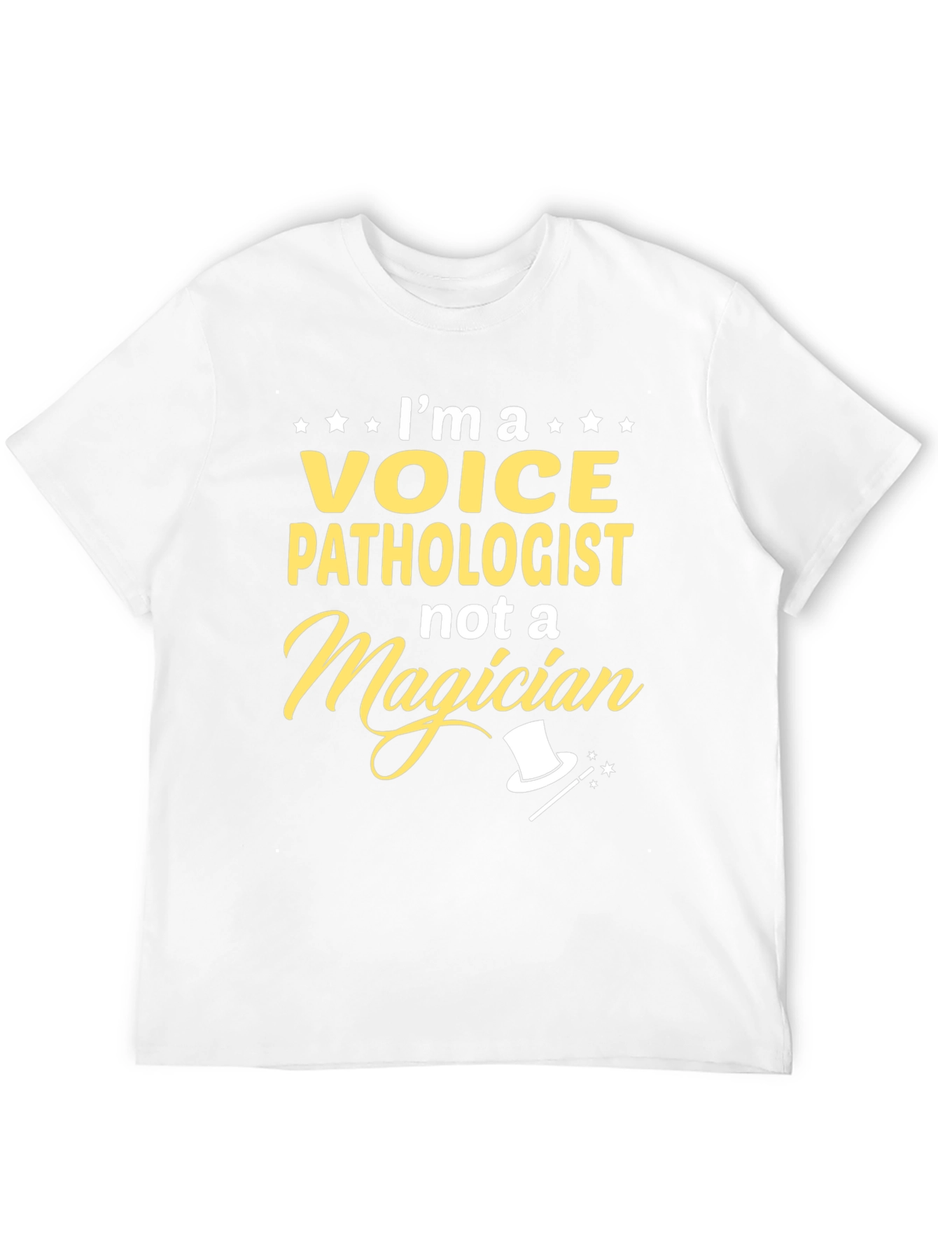 Voice Pathologist T-Shirt - Not a Magician Tee