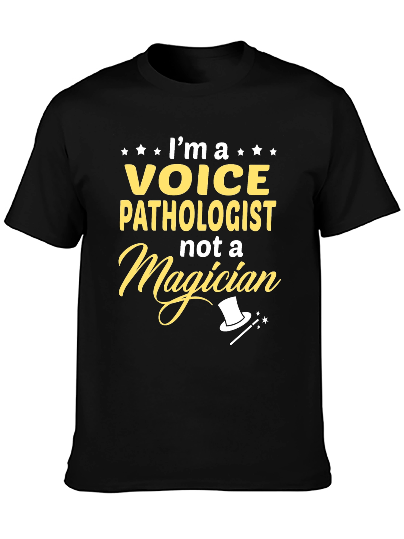 Voice Pathologist T-Shirt - Not a Magician Tee