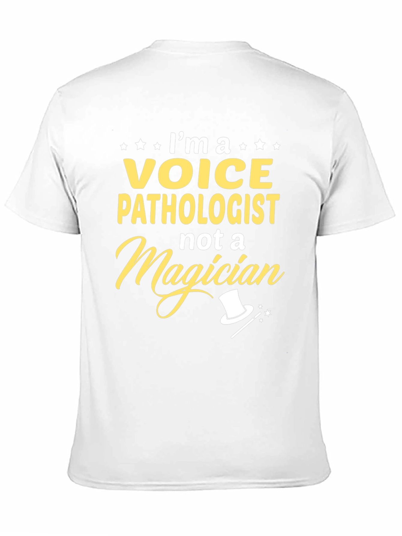 Voice Pathologist T-Shirt - Not a Magician Tee