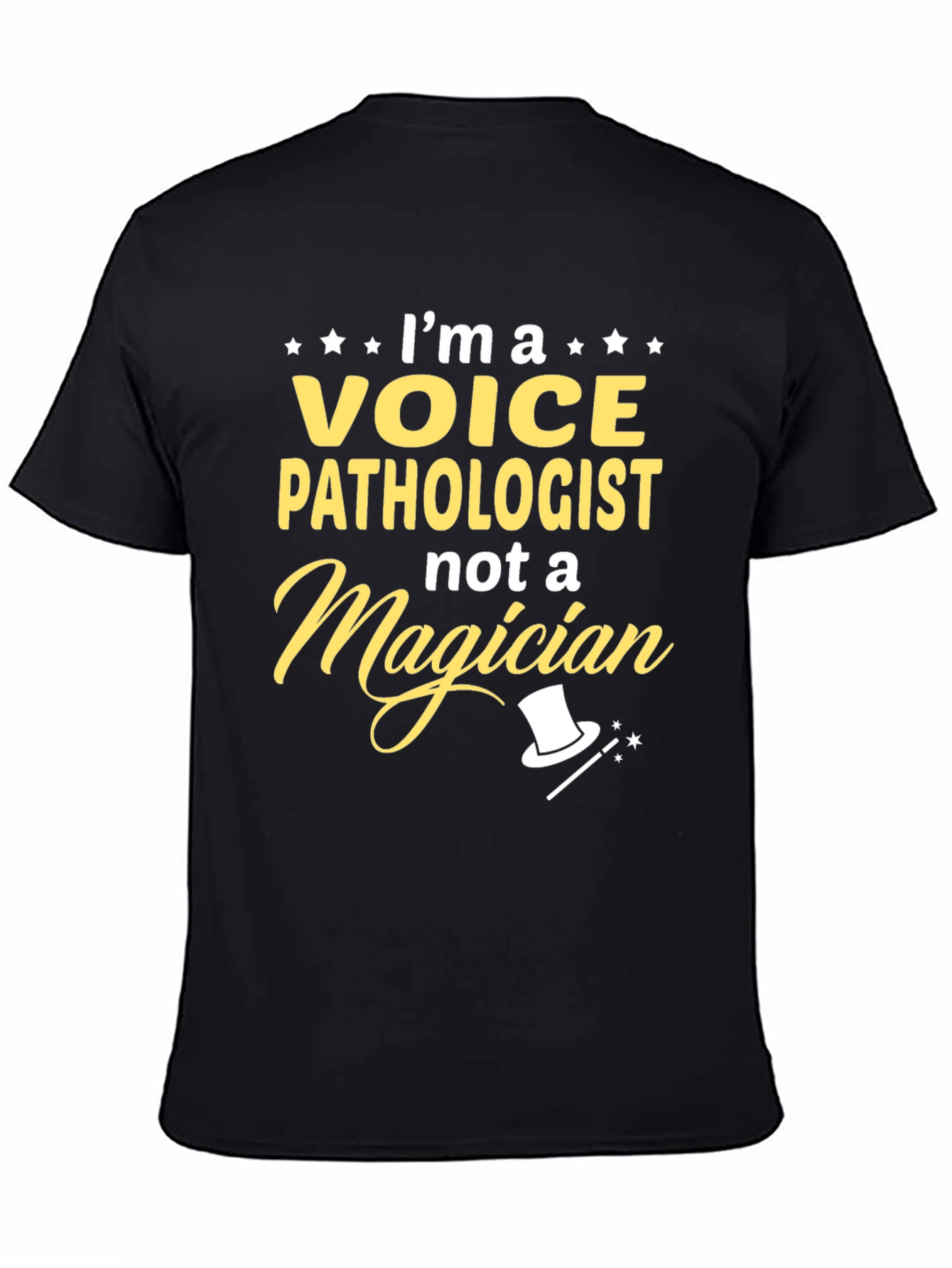 Voice Pathologist T-Shirt - Not a Magician Tee