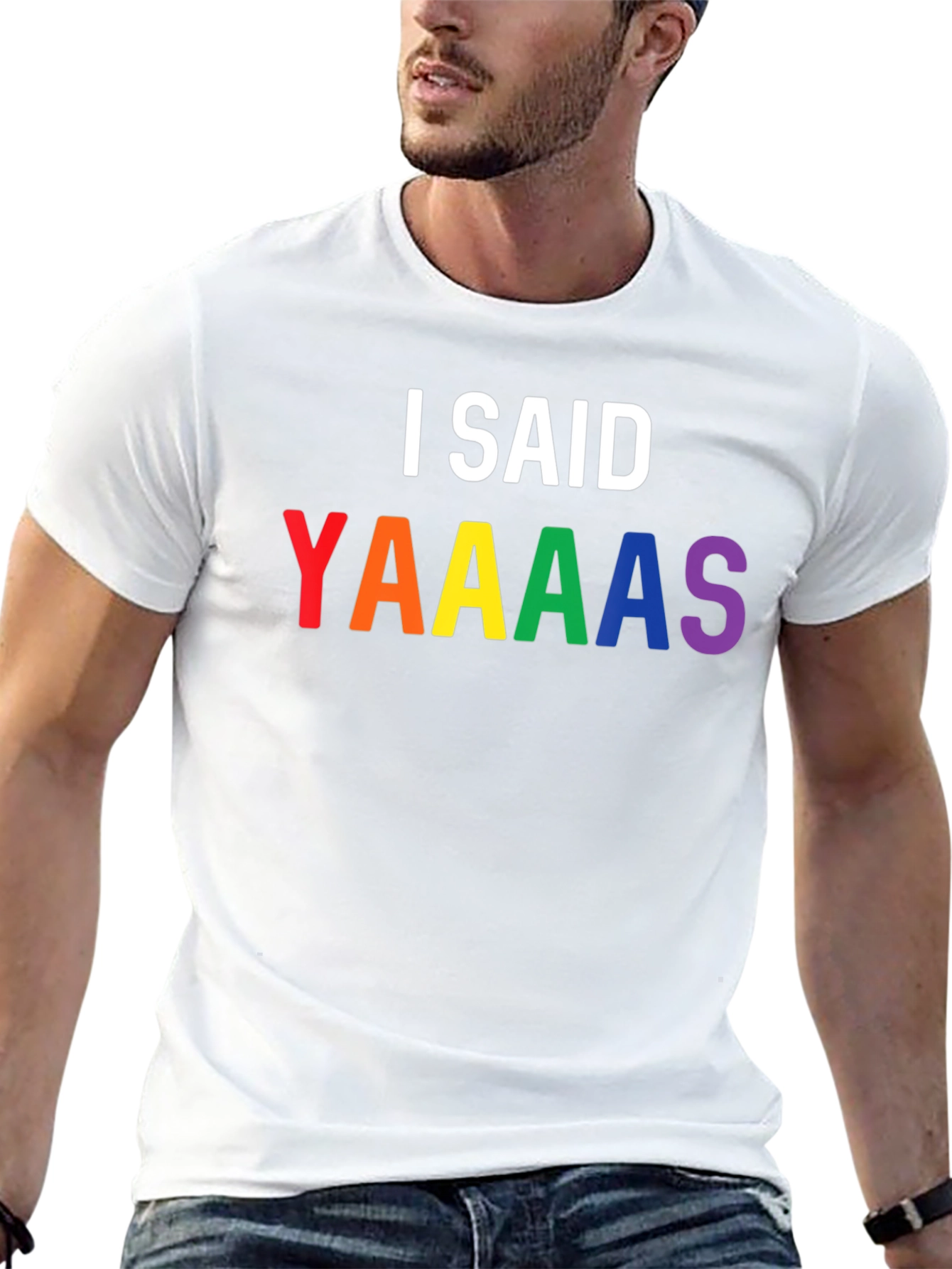 I Said Yaaaas Pride T-Shirt