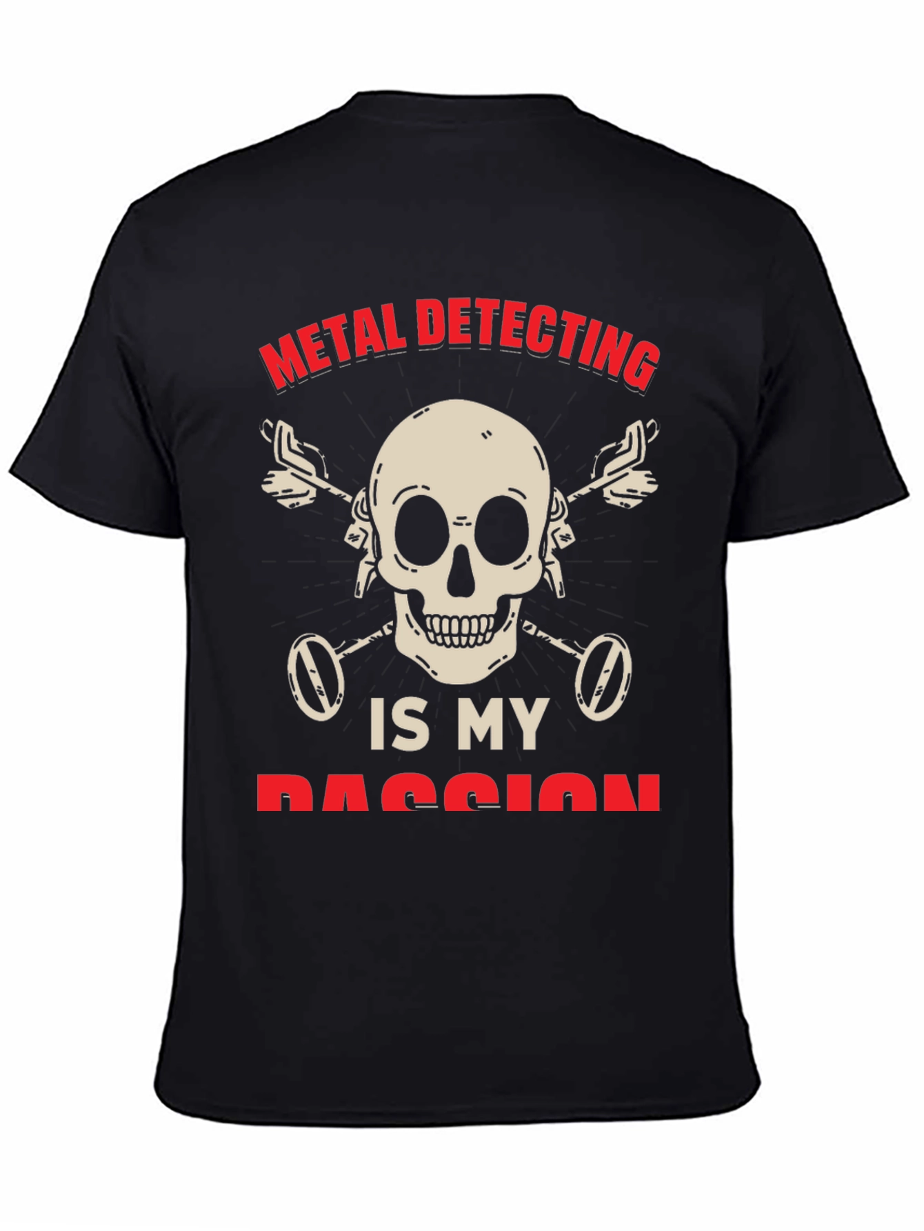 Metal Detecting Is My Passion T-Shirt