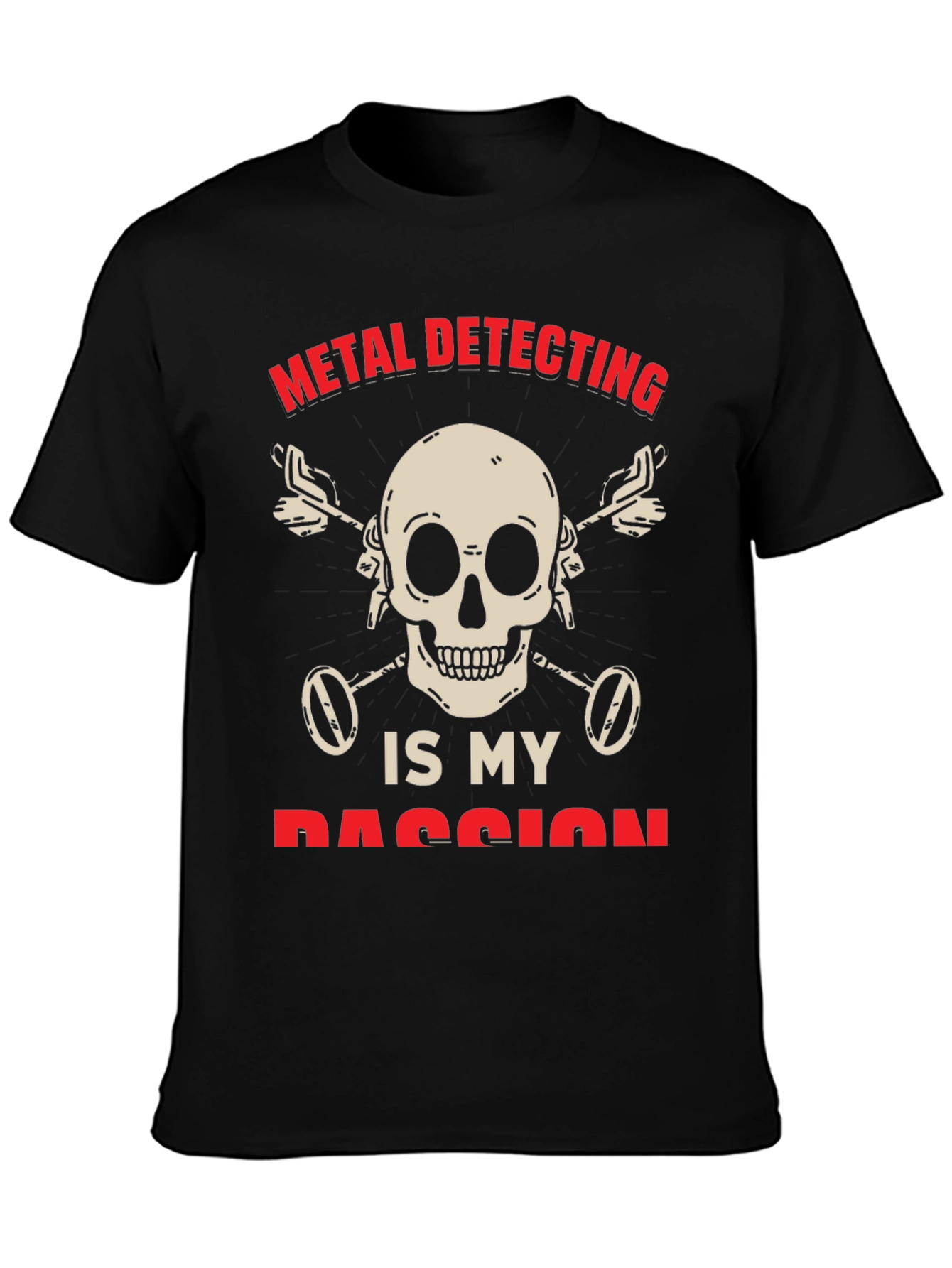 Metal Detecting Is My Passion T-Shirt