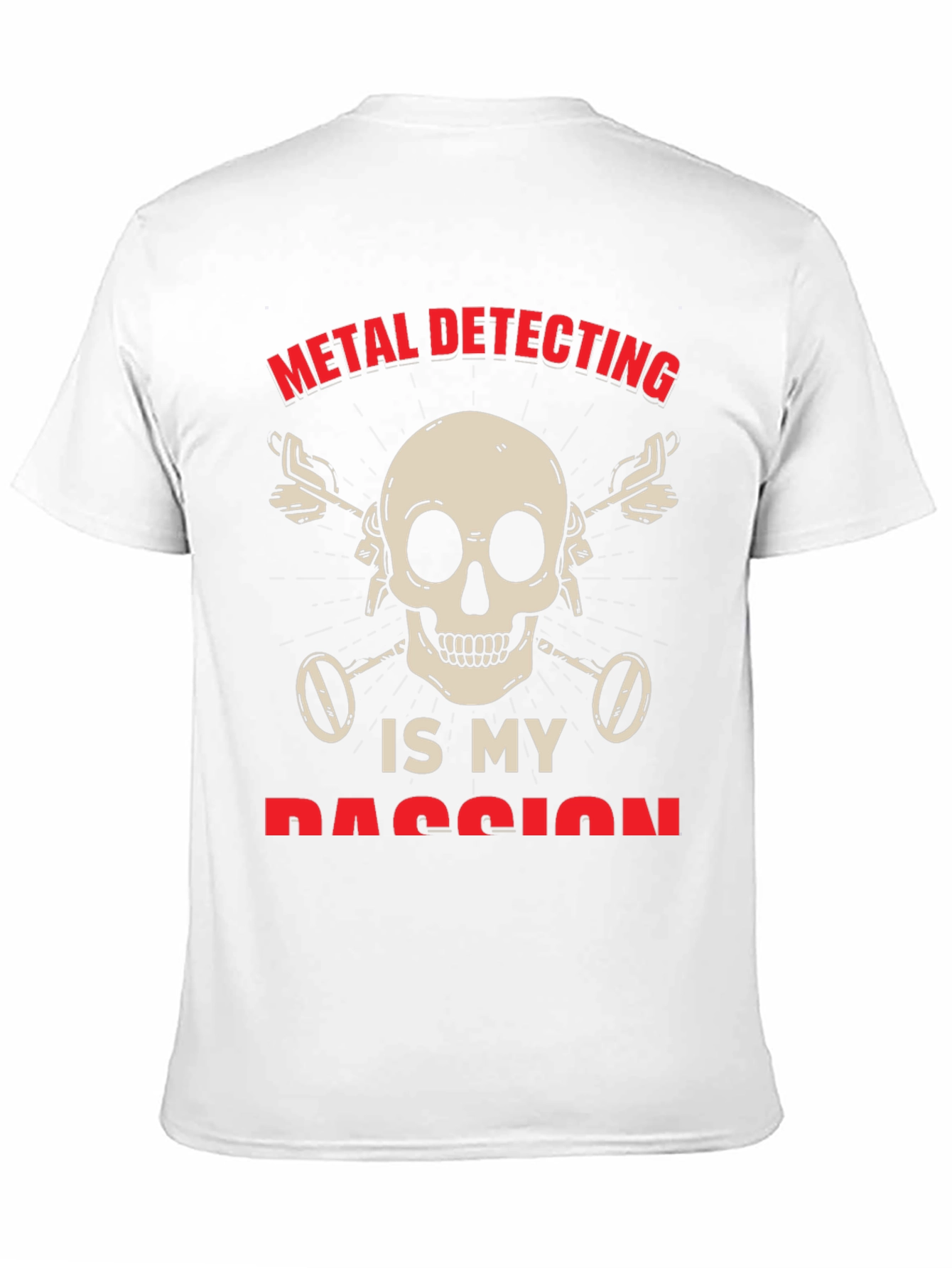 Metal Detecting Is My Passion T-Shirt